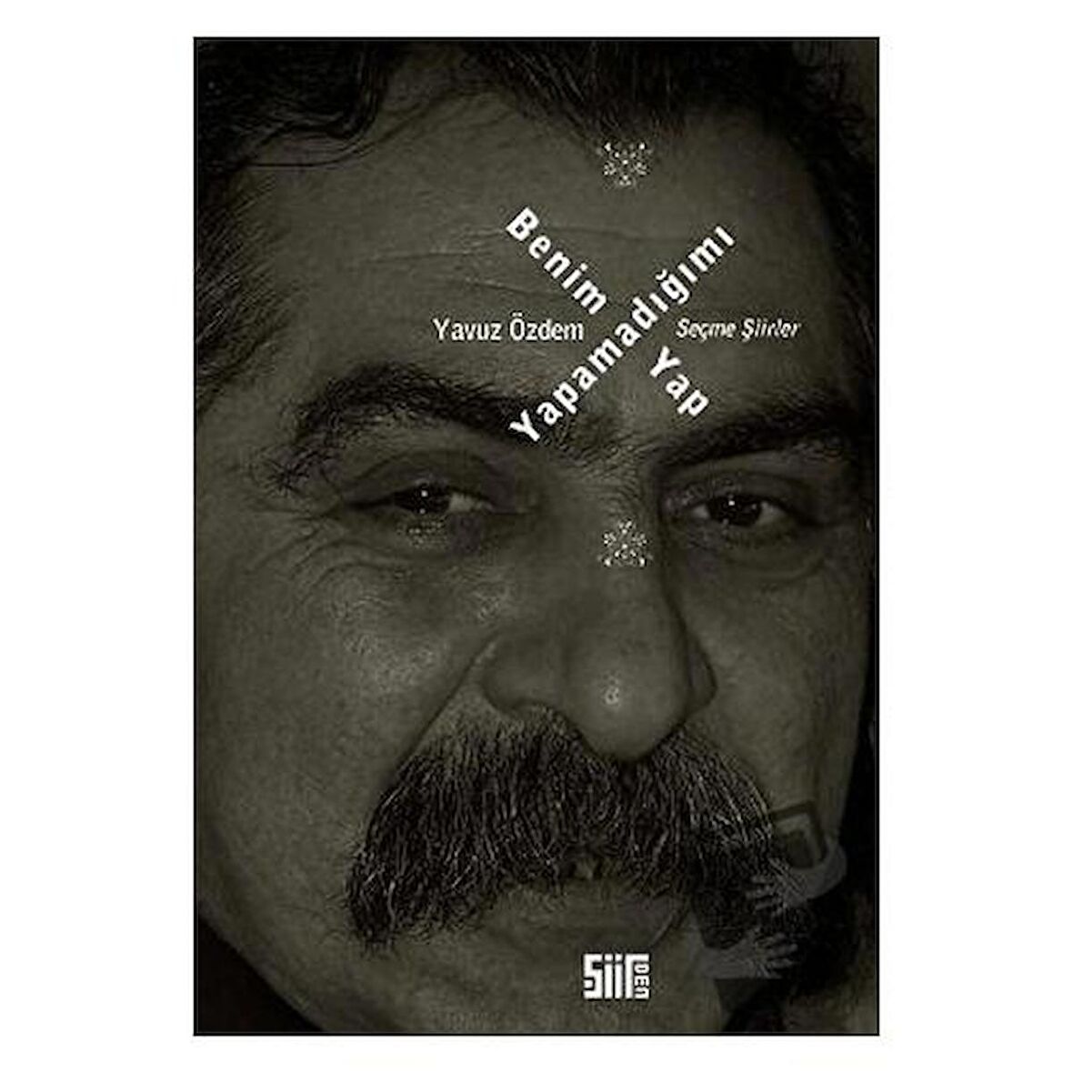 Benim Yapamadığımı Yap / Şiirden Yayıncılık / Yavuz Özdem