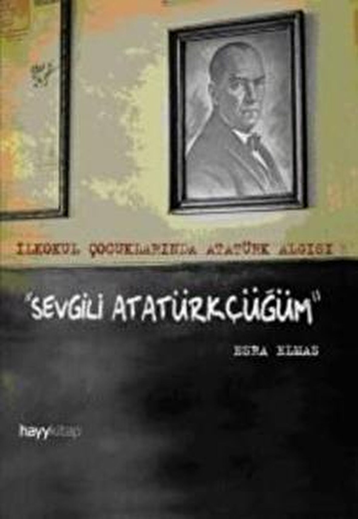 Sevgili Atatürkçüğüm