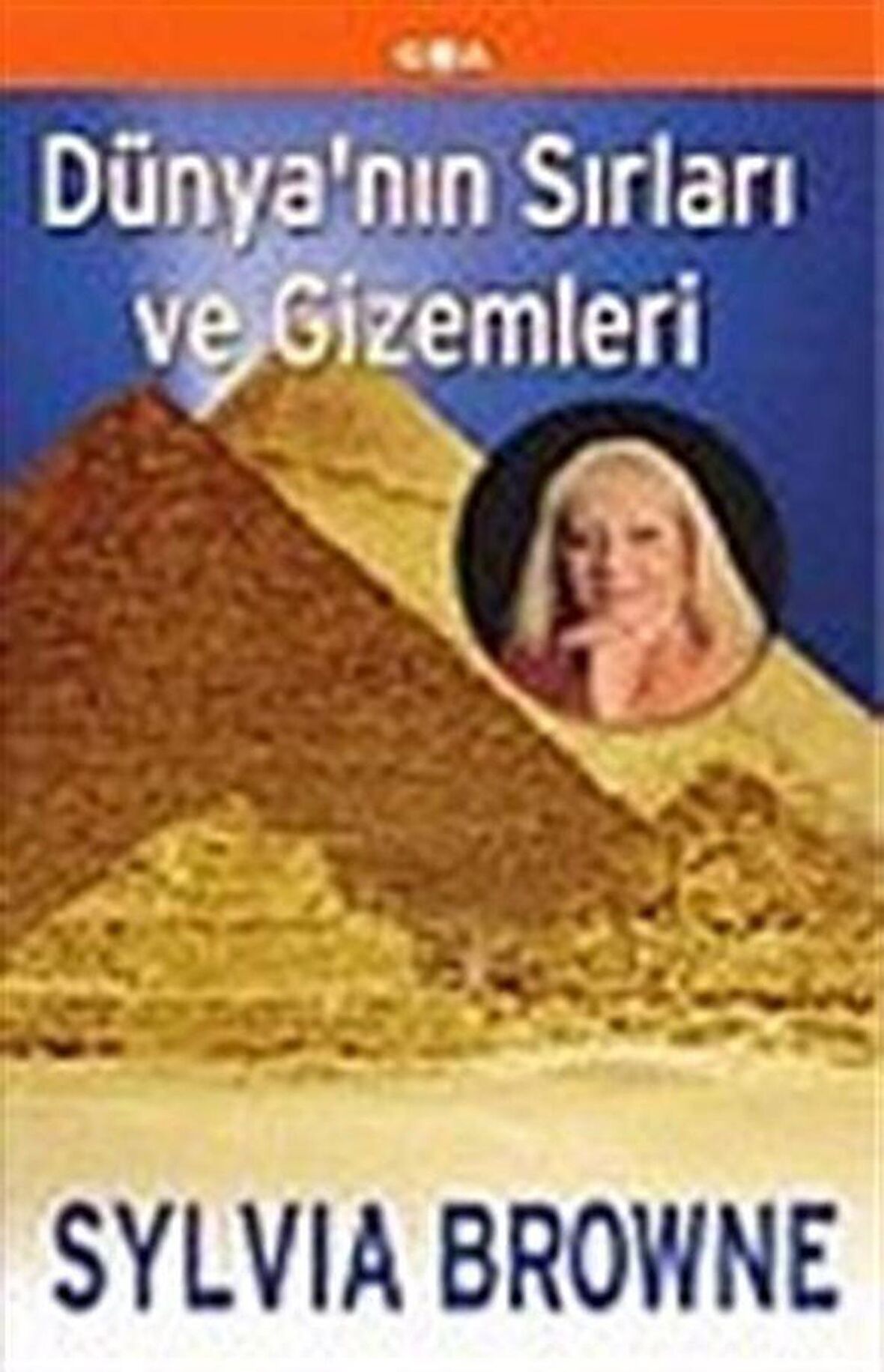 Dünya'nın Sırları ve Gizemleri / Sylvia Browne