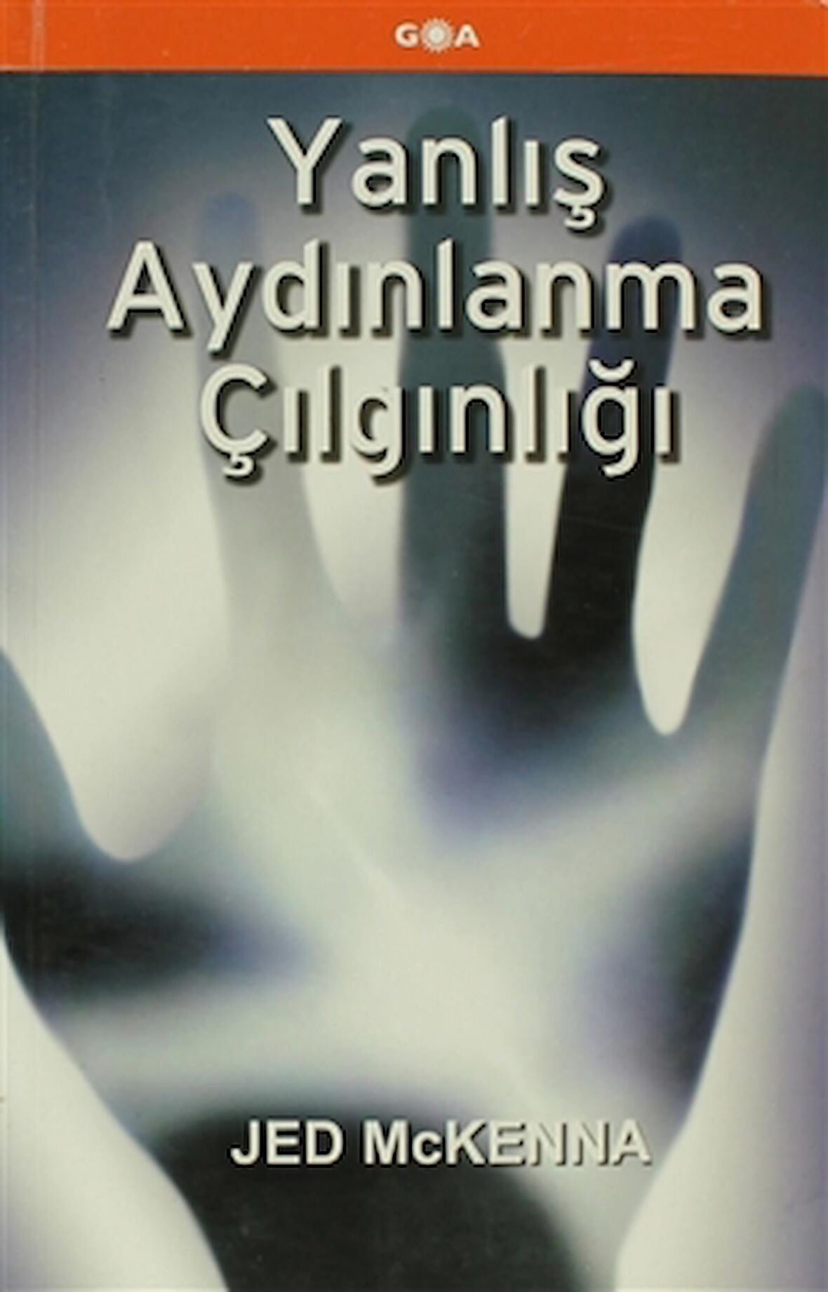 Yanlış Aydınlanma Çılgınlığı