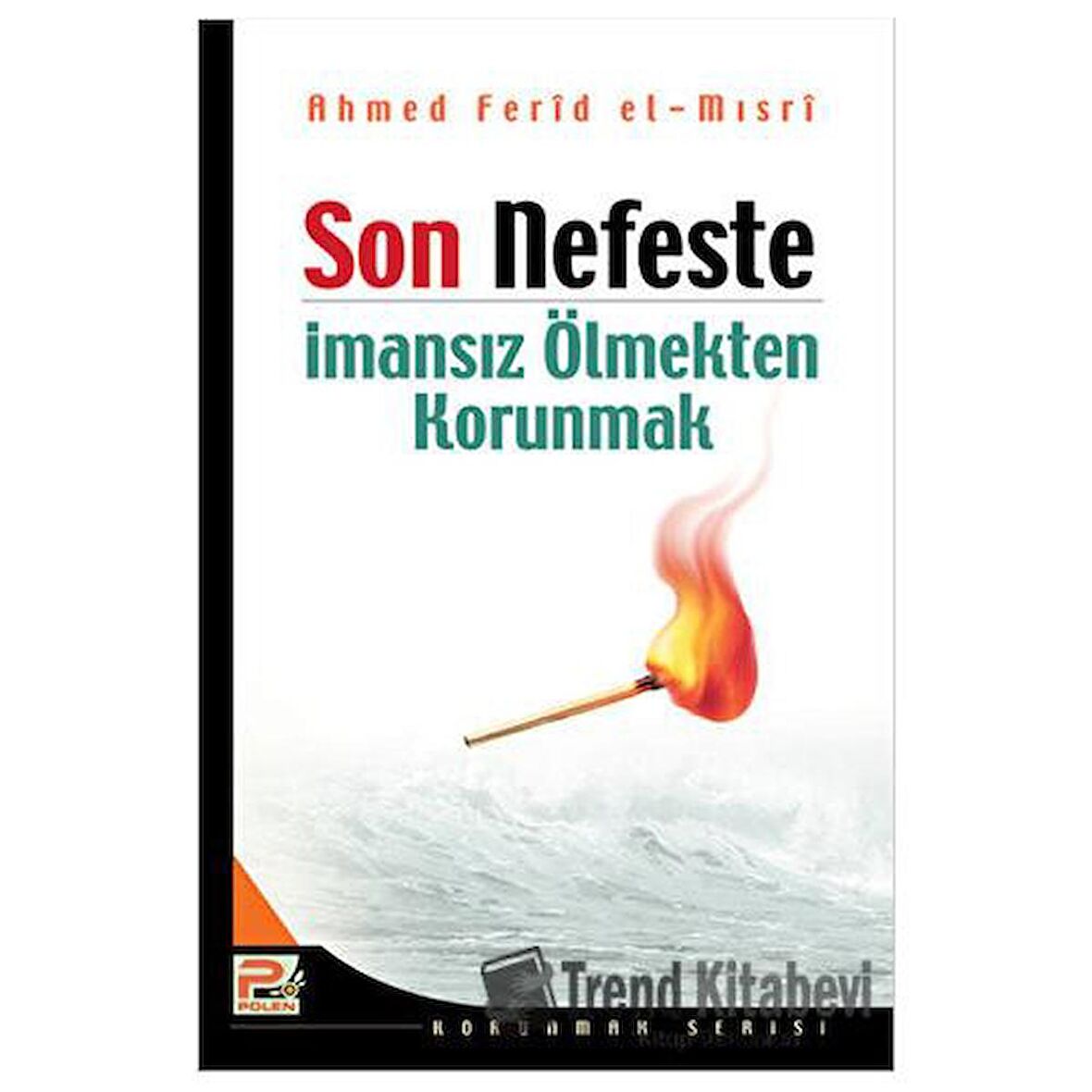 Son Nefeste İmansız Olmaktan Korunmak