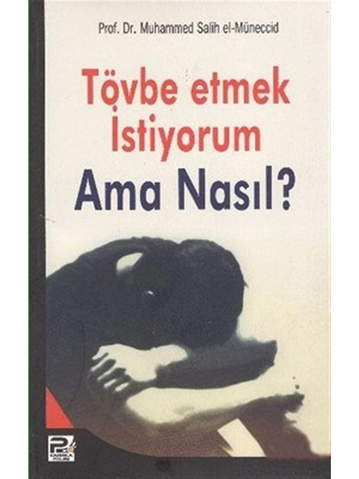 Tövbe Etmek İstiyorum Ama Nasıl?