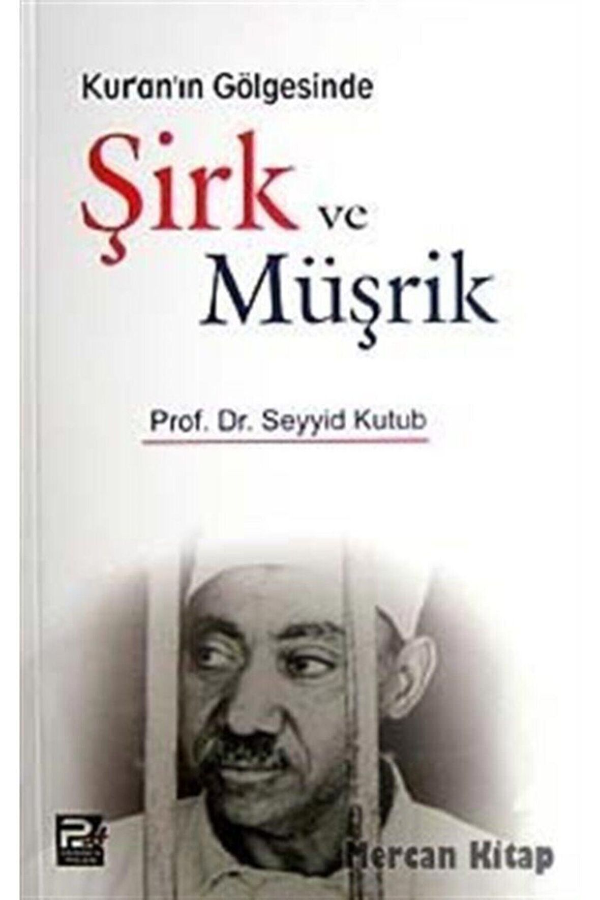 Kur'an'ın Gölgesinde Şirk Ve Müşrik