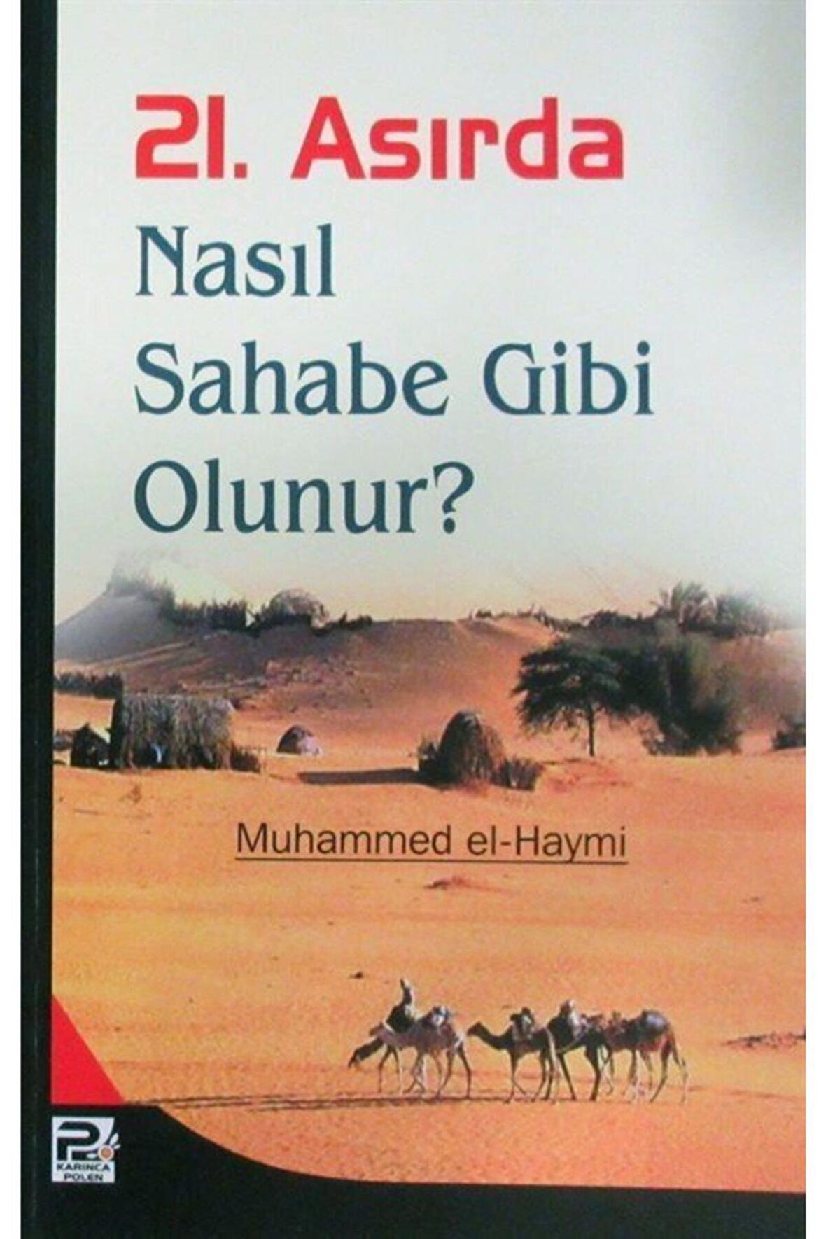 21. Asırda Nasıl Sahabe Gibi Olunur?