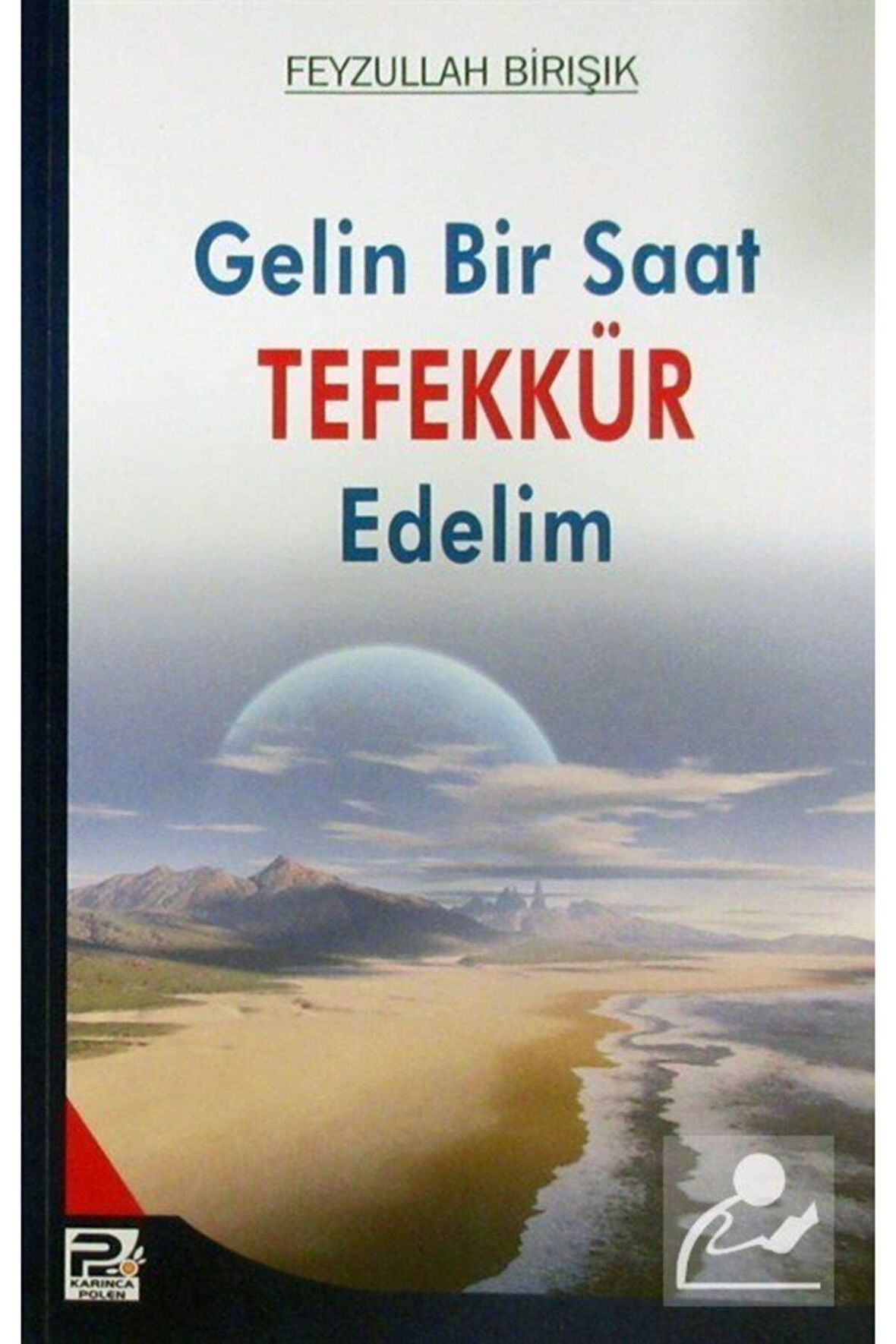 Gelin Bir Saat Tefekkür Edelim