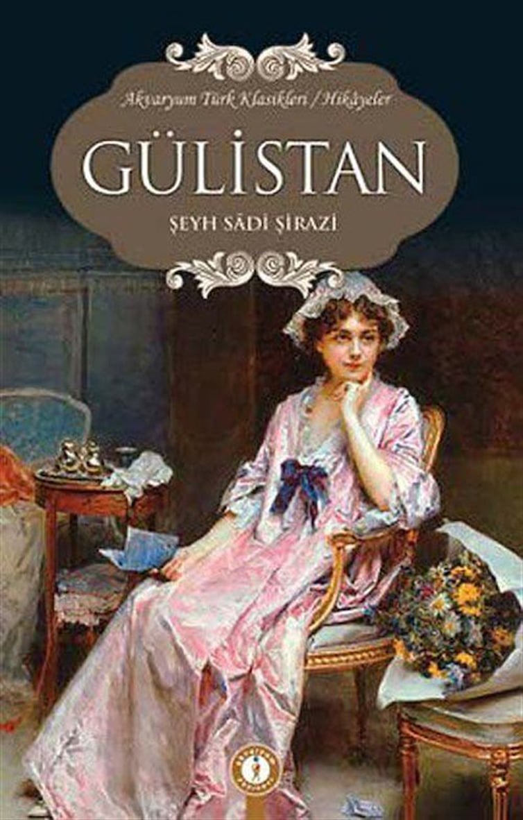 Gülistan / Şeyh Sadi Şirazi