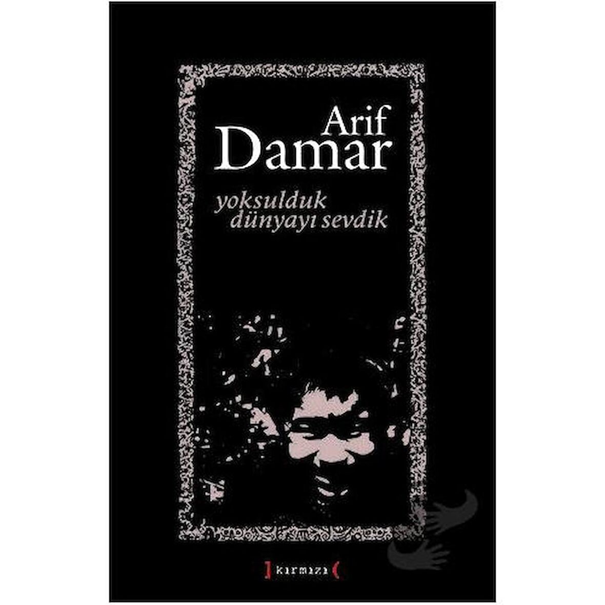 Yoksulduk Dünyayı Sevdik
