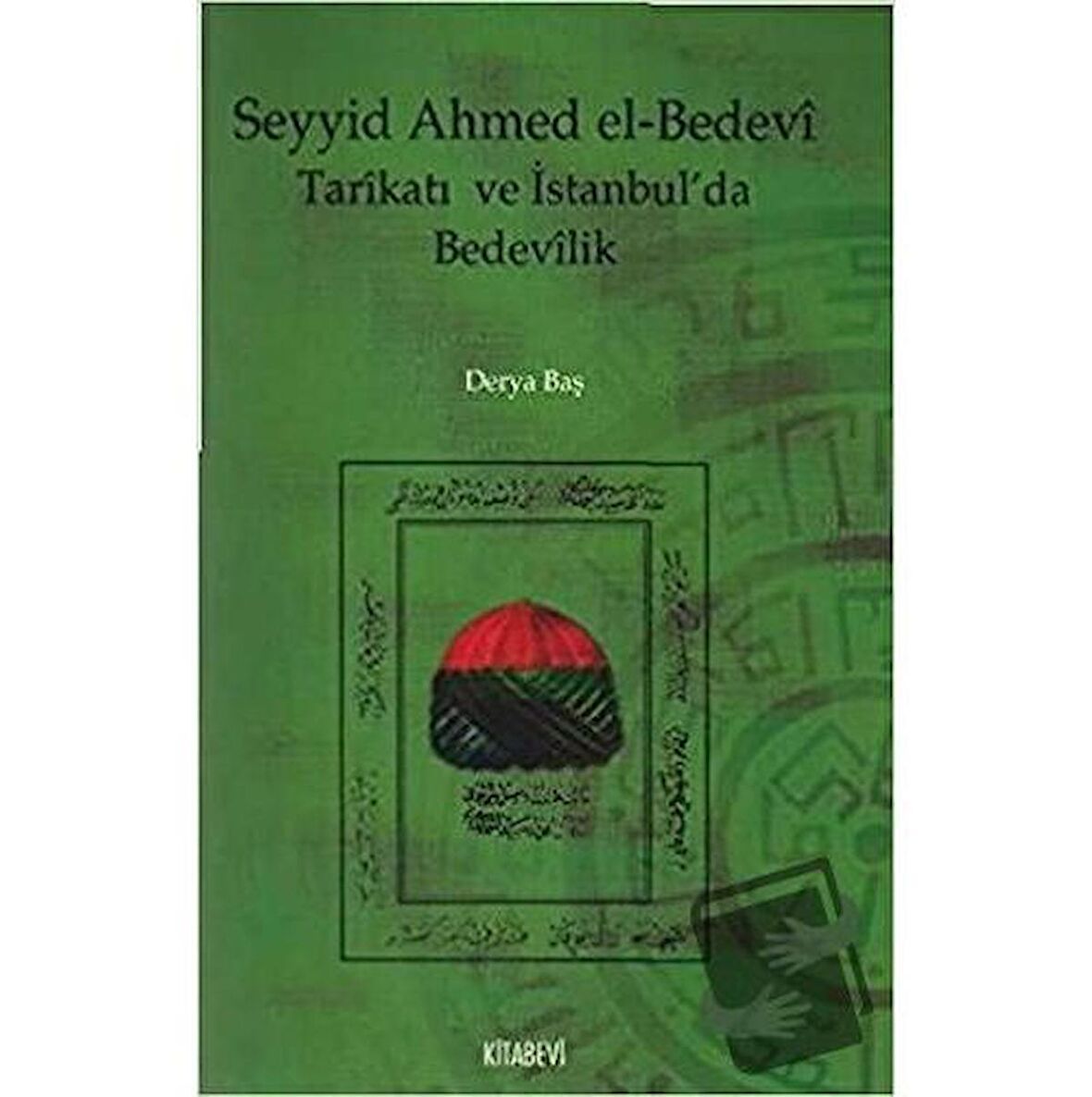 Seyyid Ahmed el-Bedevi Tarikatı ve İstanbul’da Bedevilik