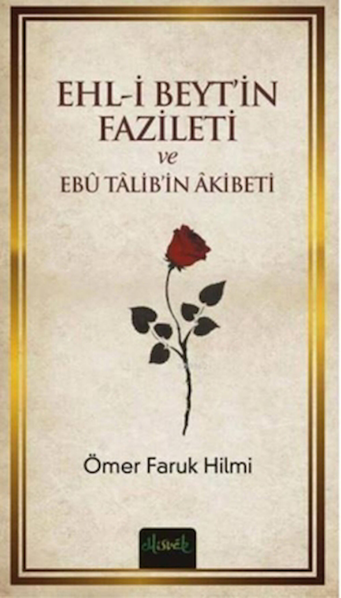 Ehli Beyt´in Fazileti ve Ebu Talib´in Akibeti
