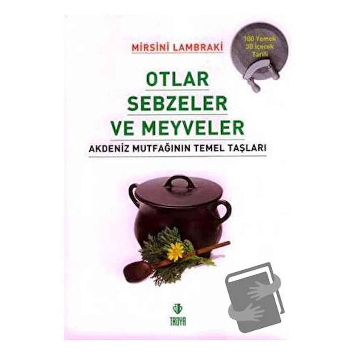 Otlar Sebzeler Meyveler Akdeniz Mutfağının Temel Taşları