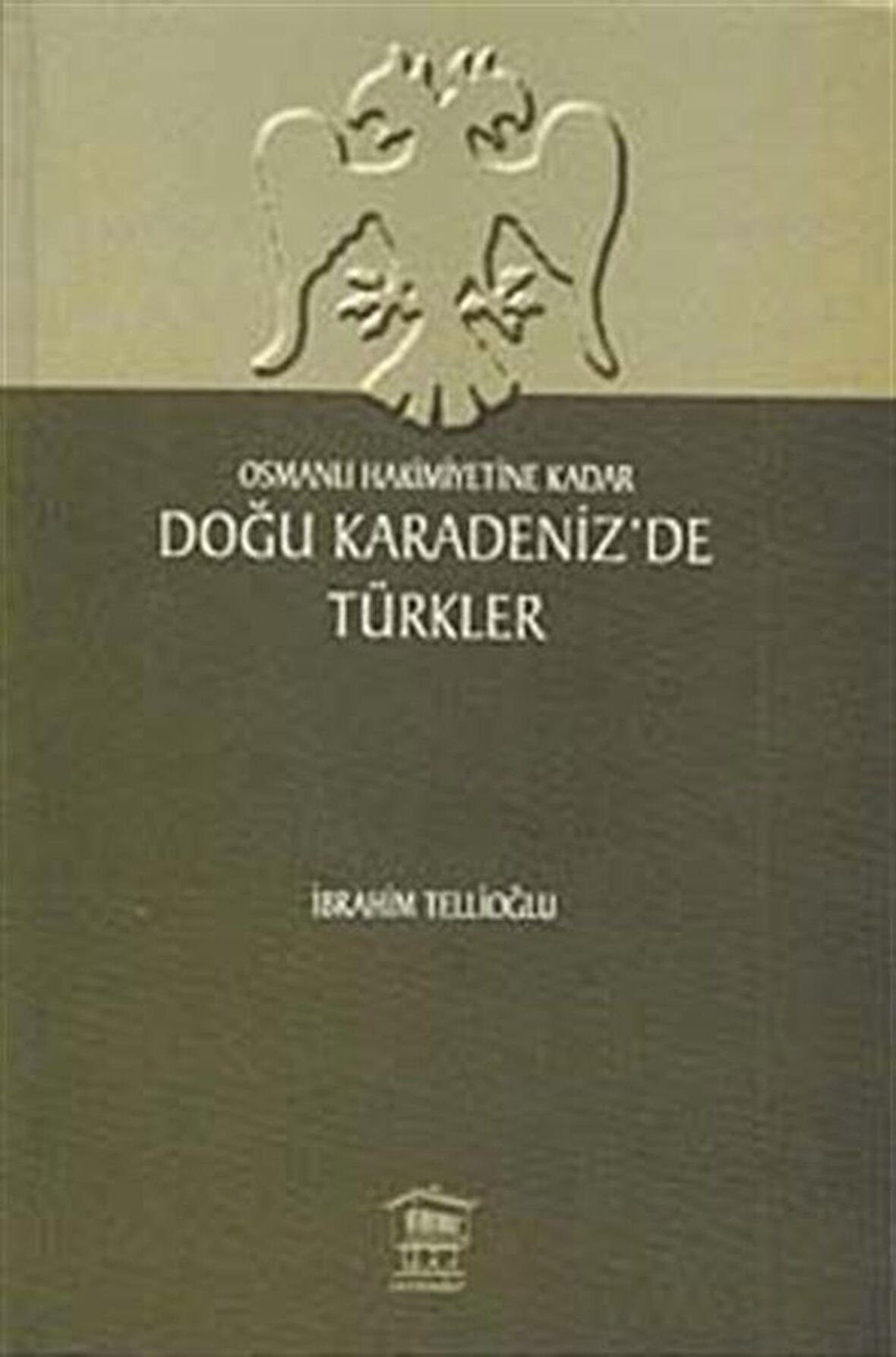 Osmanlı Hakimiyetine Kadar Doğu Karadeniz’de Türkler