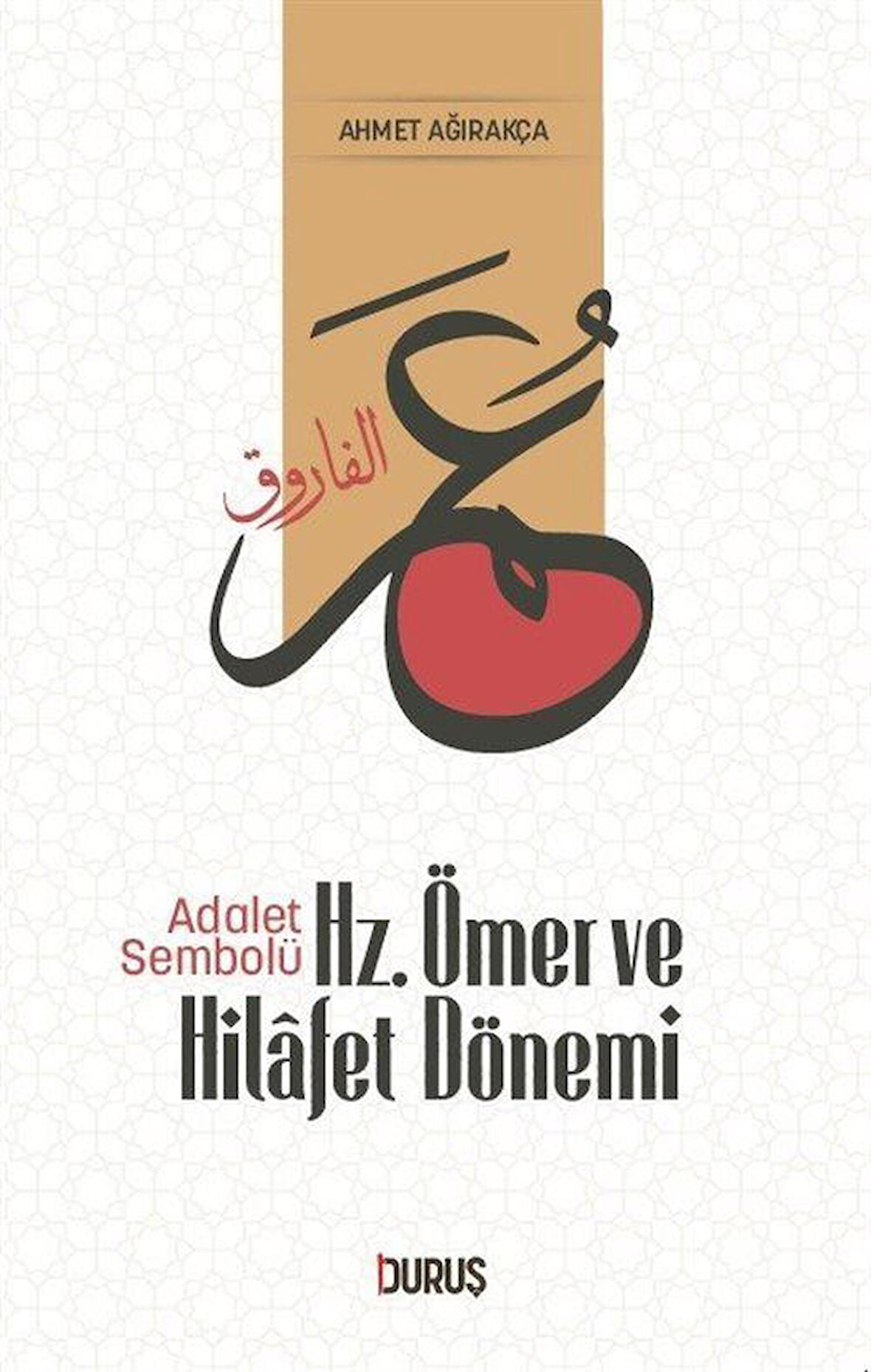 Adalet Sembolü Hz.Ömer ve Hilafet Dönemi / Prof. Dr. Ahmet Ağırakça
