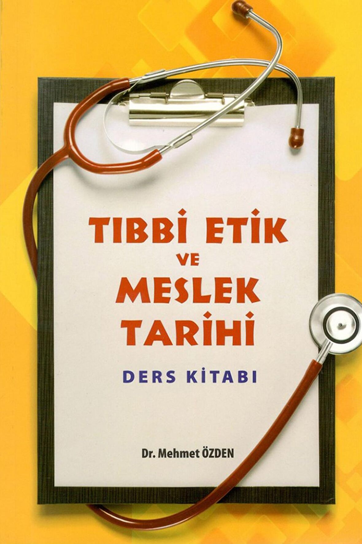 Tıbbı Etik ve Meslek Tarihi Ders Kitabı