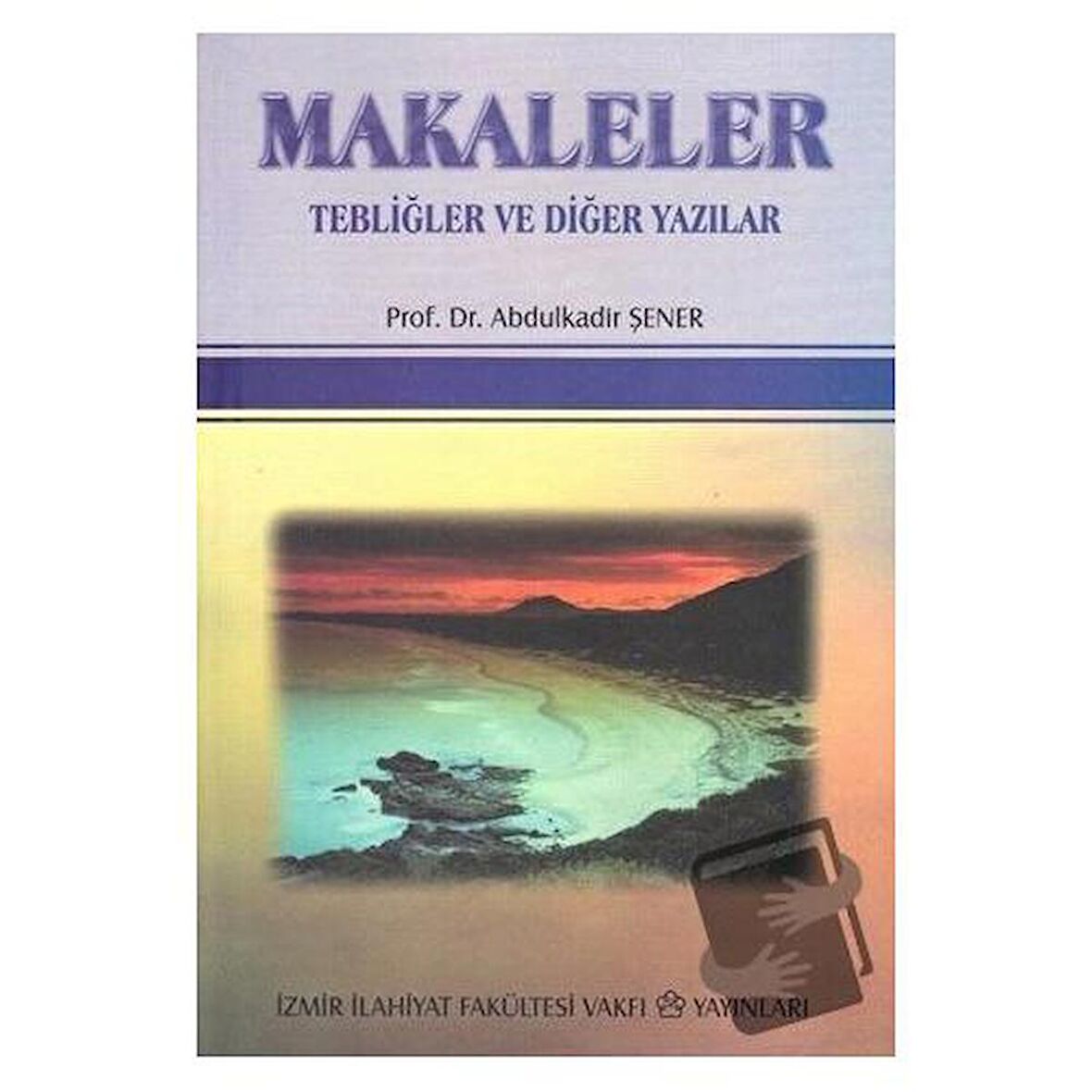 Makaleler Tebliğler ve Diğer Yazılar