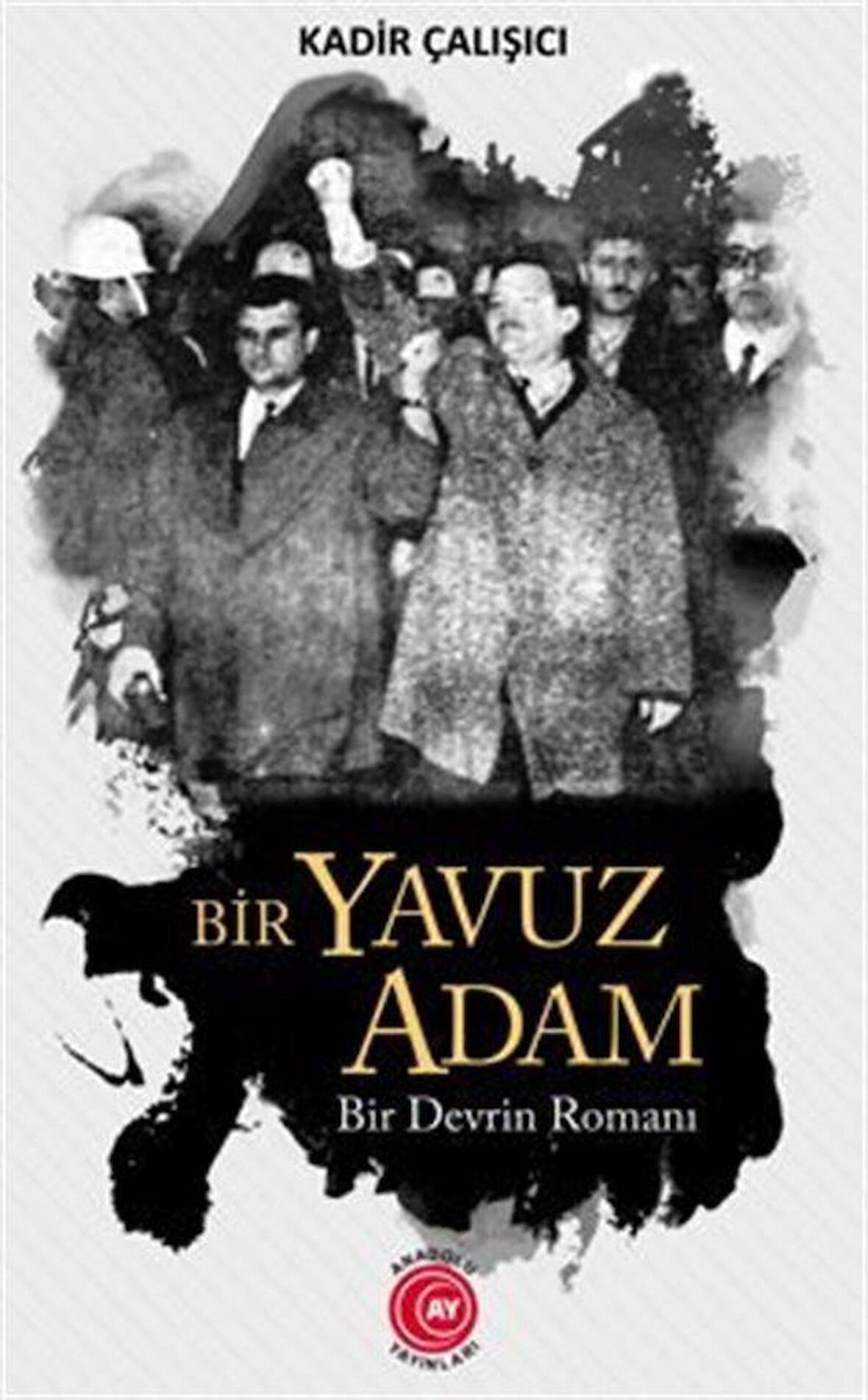 Bir Yavuz Adam Bir Devrin Romanı