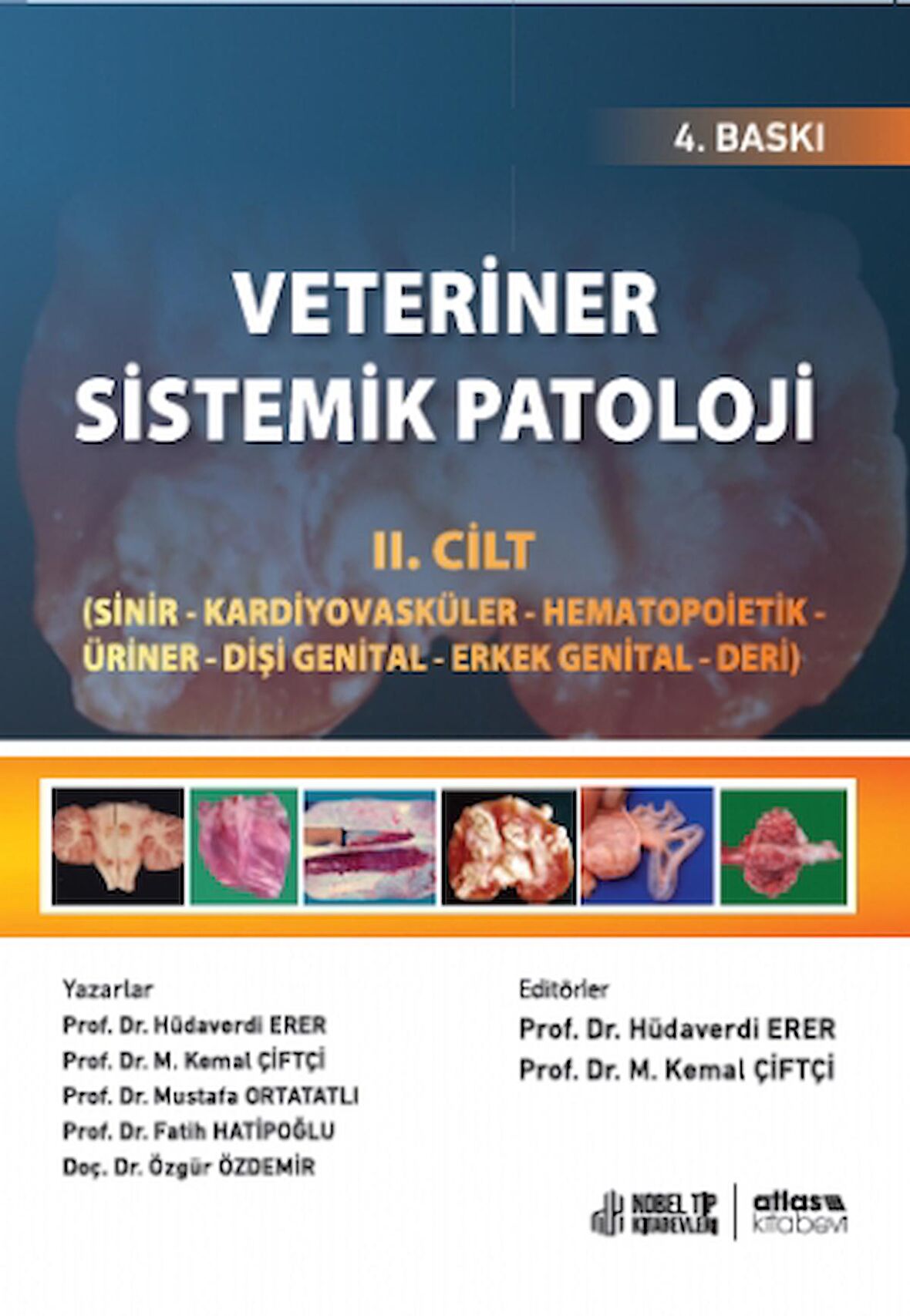 VETERİNER SİSTEMİK PATOLOJİ - Cilt 2 - Sinir - Kardiyovasküler- Hematopoietik - Üriner – Dişi Genital - Erkek Genital - Deri