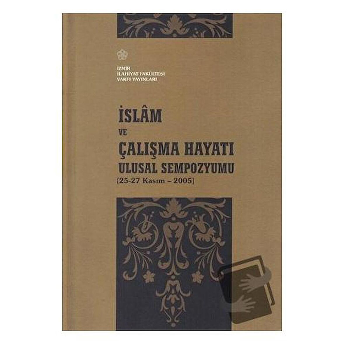 İslam ve Çalışma Hayatı Ulusal Sempozyumu