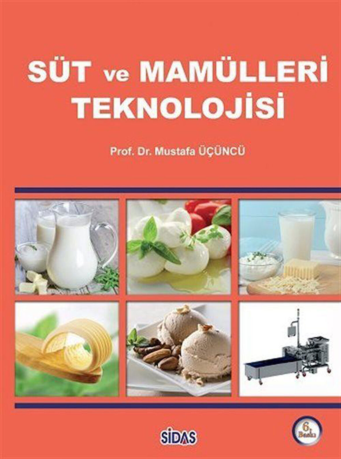 Süt ve Mamülleri Teknolojisi / Prof. Dr. Mustafa Üçüncü
