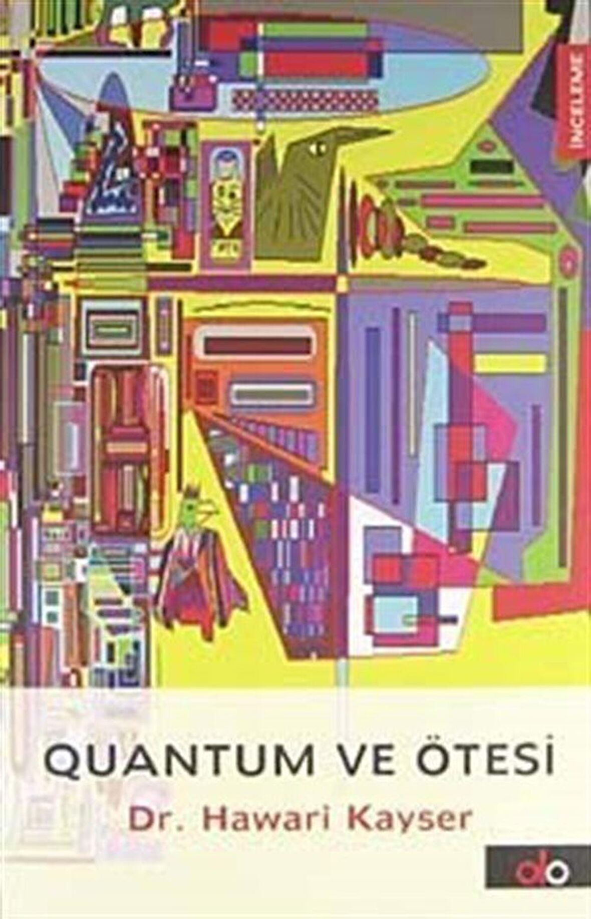 Quantum ve Ötesi / Dr. Hawari Kayser