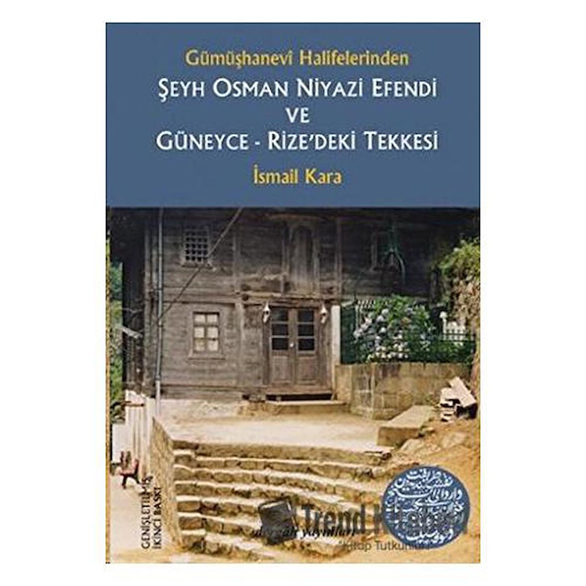 Gümüşhanevi Halifelerinden Şeyh Osman Niyazi Efendi ve Güneyce - Rize’deki Tekkesi