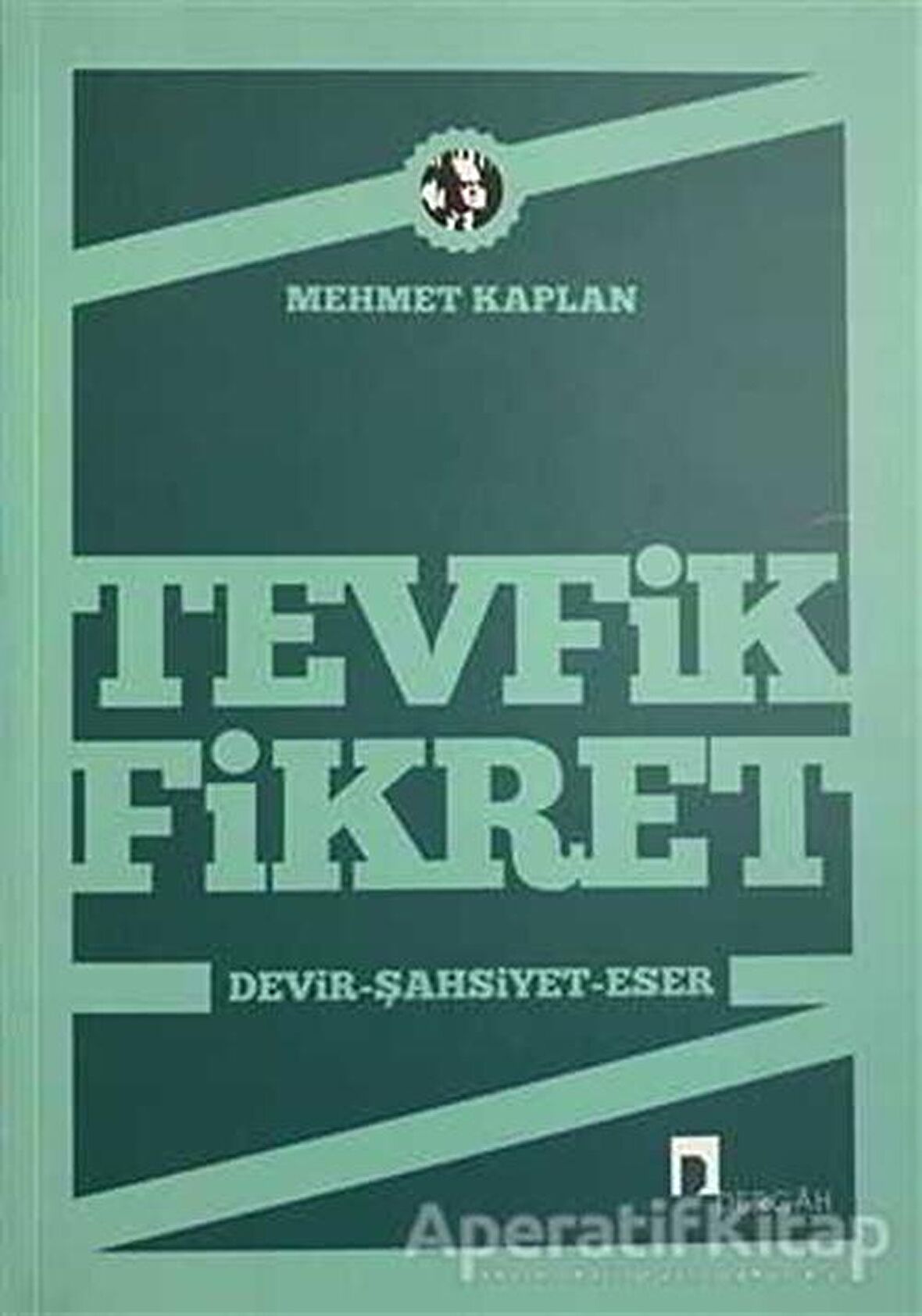 Tevfik Fikret  Devir, Şahsiyet, Eser - Mehmet Kaplan - Dergah Yayınları