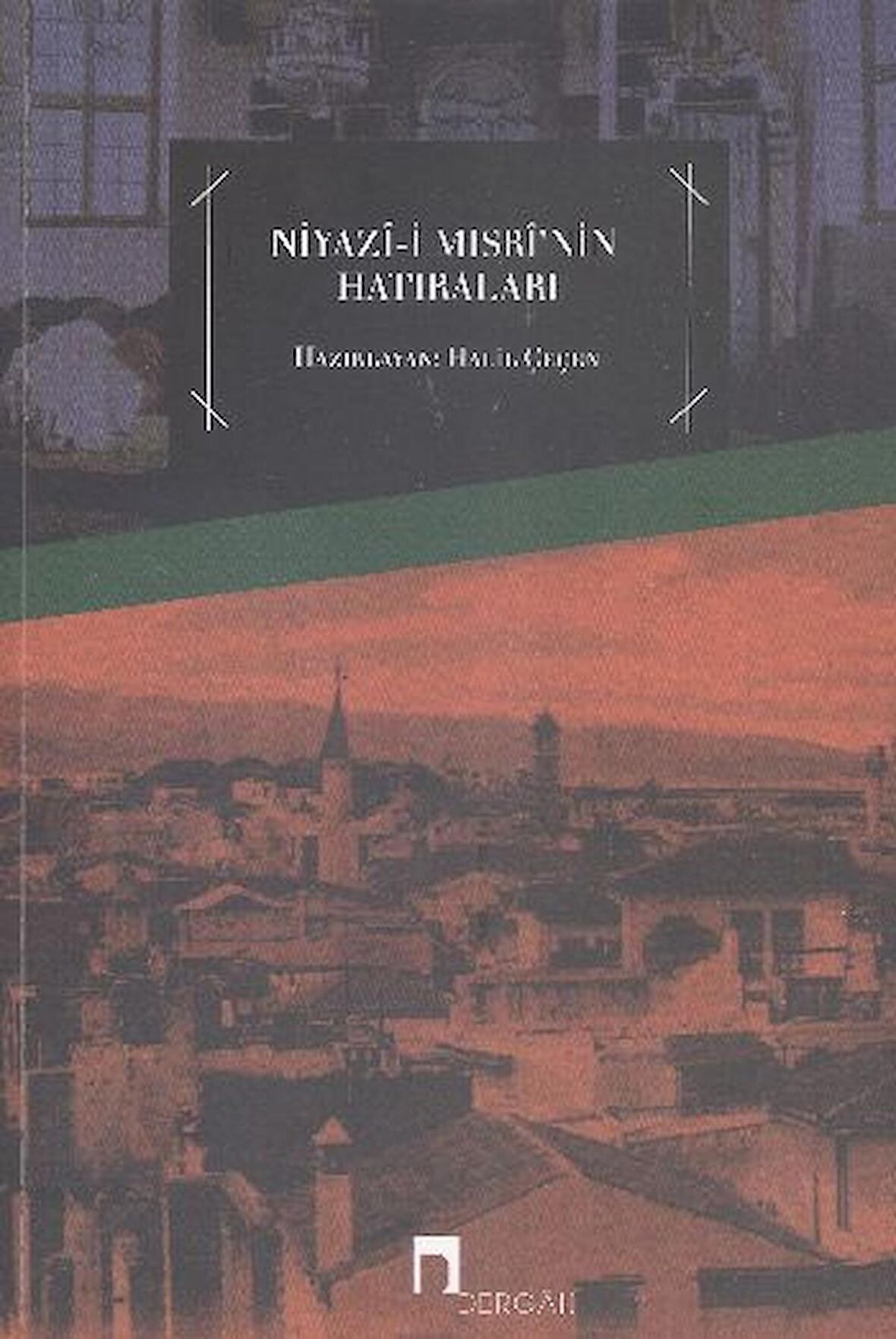 Niyazi-i Mısri’nin Hatıraları