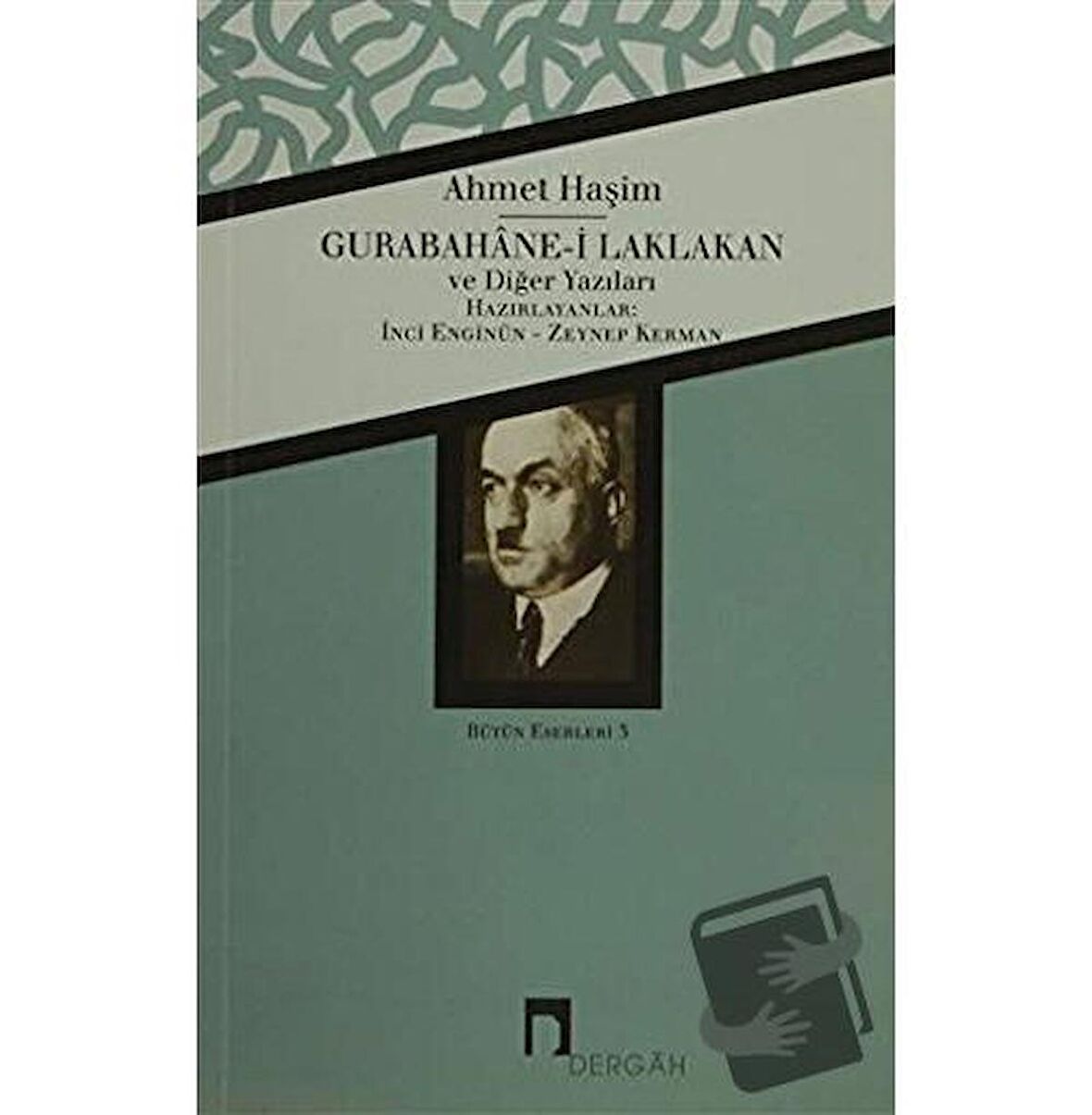 Gurabahane i Laklakan ve Diğer Yazıları / Dergah Yayınları / Ahmet Haşim