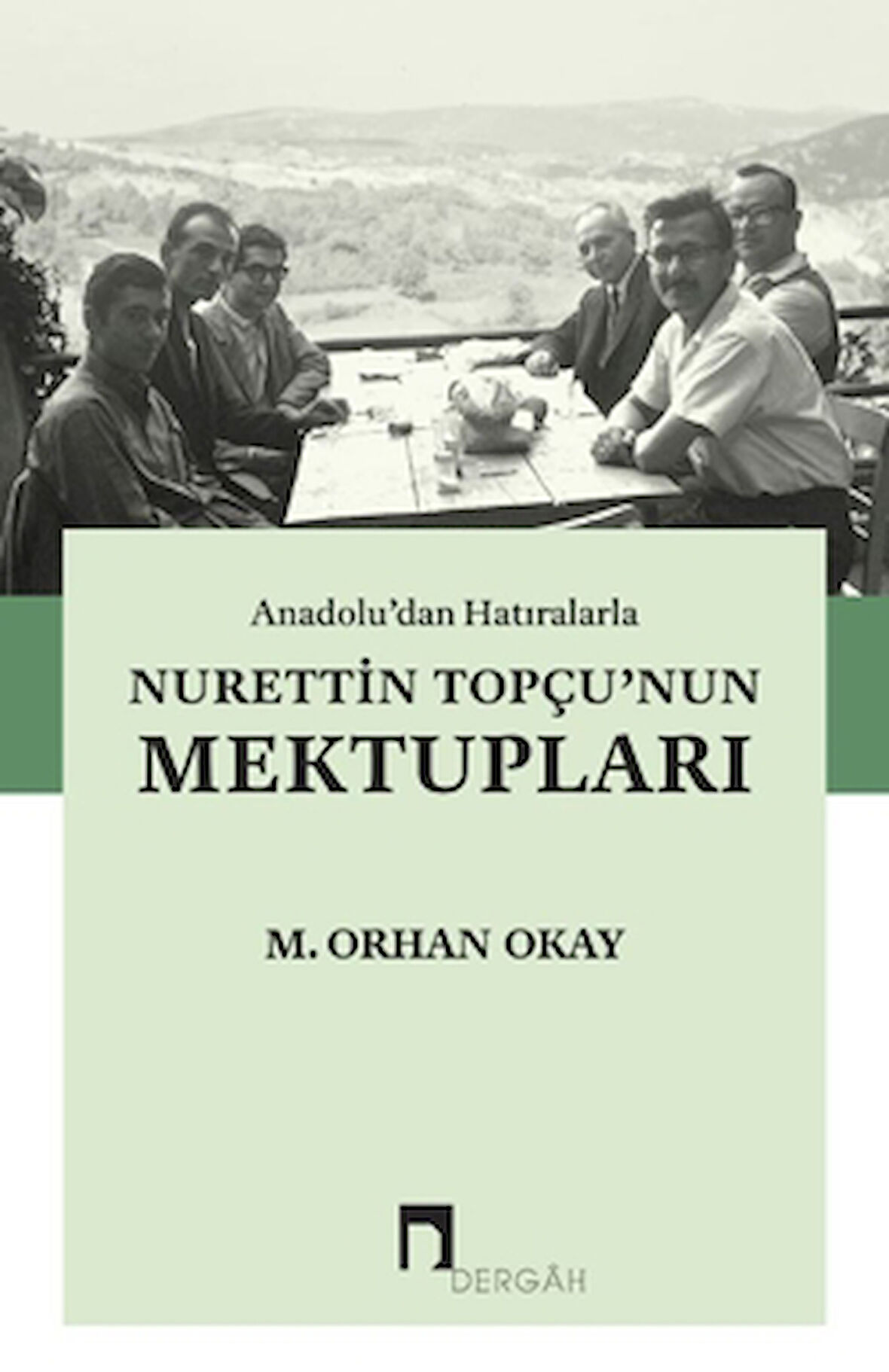 Anadolu’dan Hatıralarla Nurettin Topçu’nun Mektupları