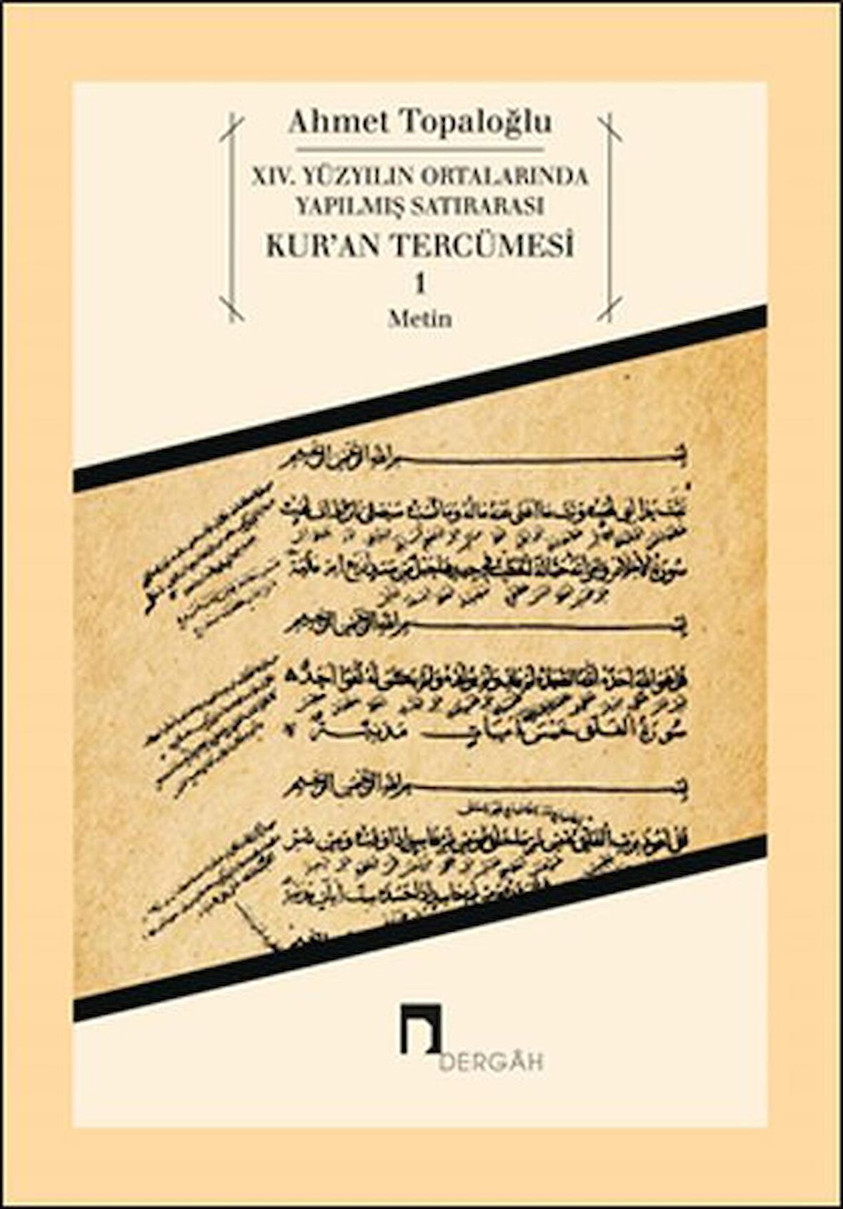 14. Yüzyılın Ortalarında Yapılmış Satırarası Kur’an Tercümesi 1