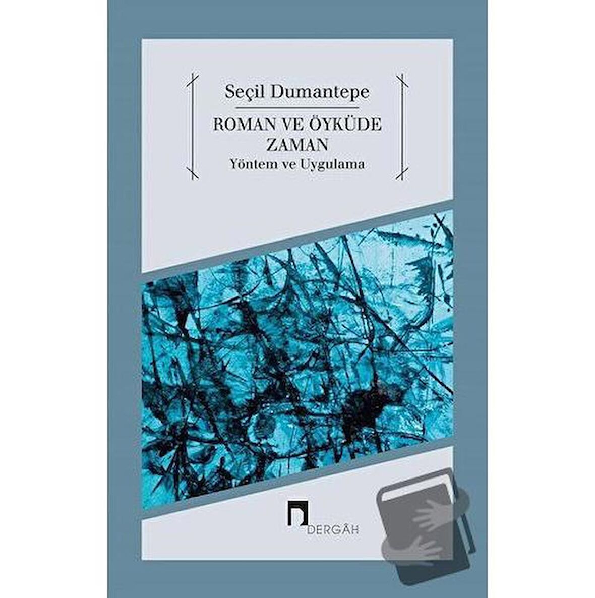 Roman ve Öyküde Zaman Yöntem ve Uygulama