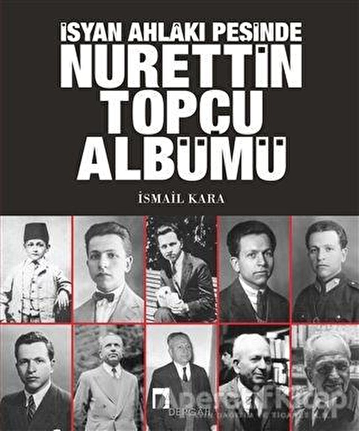 İsyan Ahlakı Peşinde Nurettin Topçu Albümü