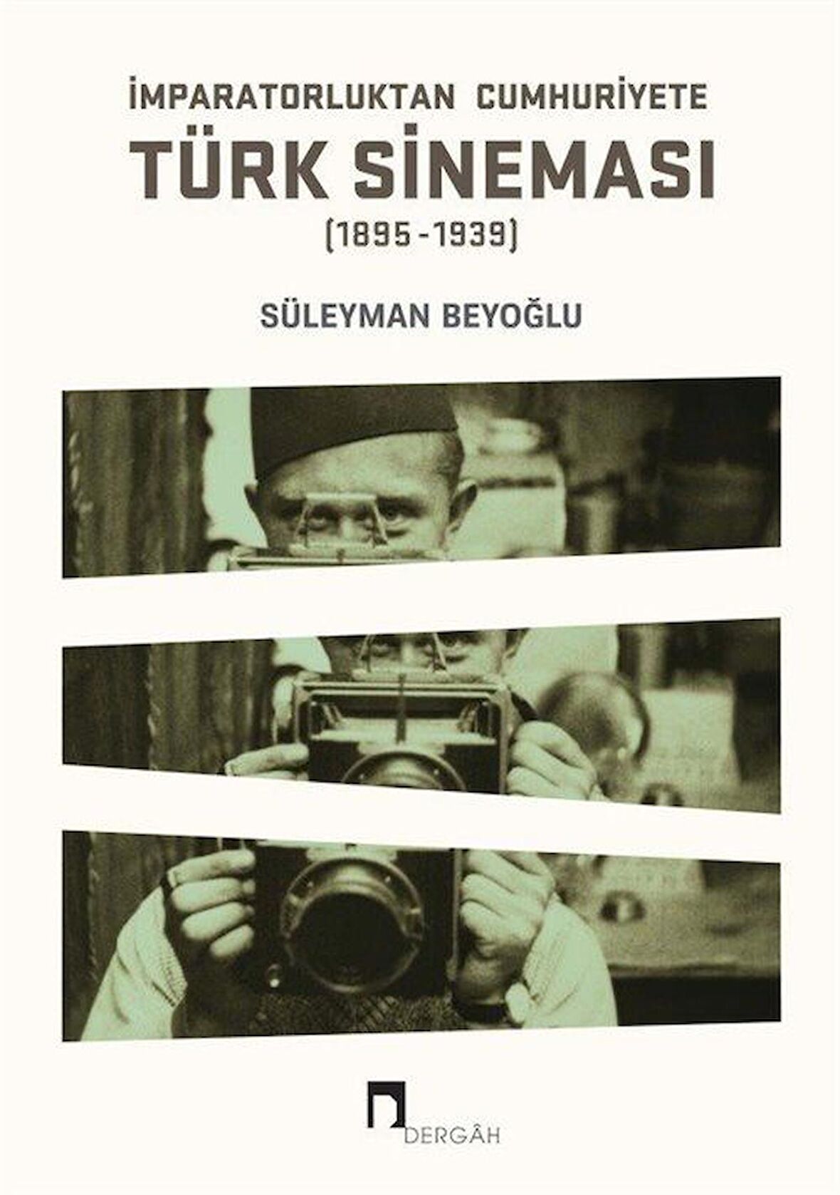 İmparatorluktan Cumhuriyete Türk Sineması (1895-1939)