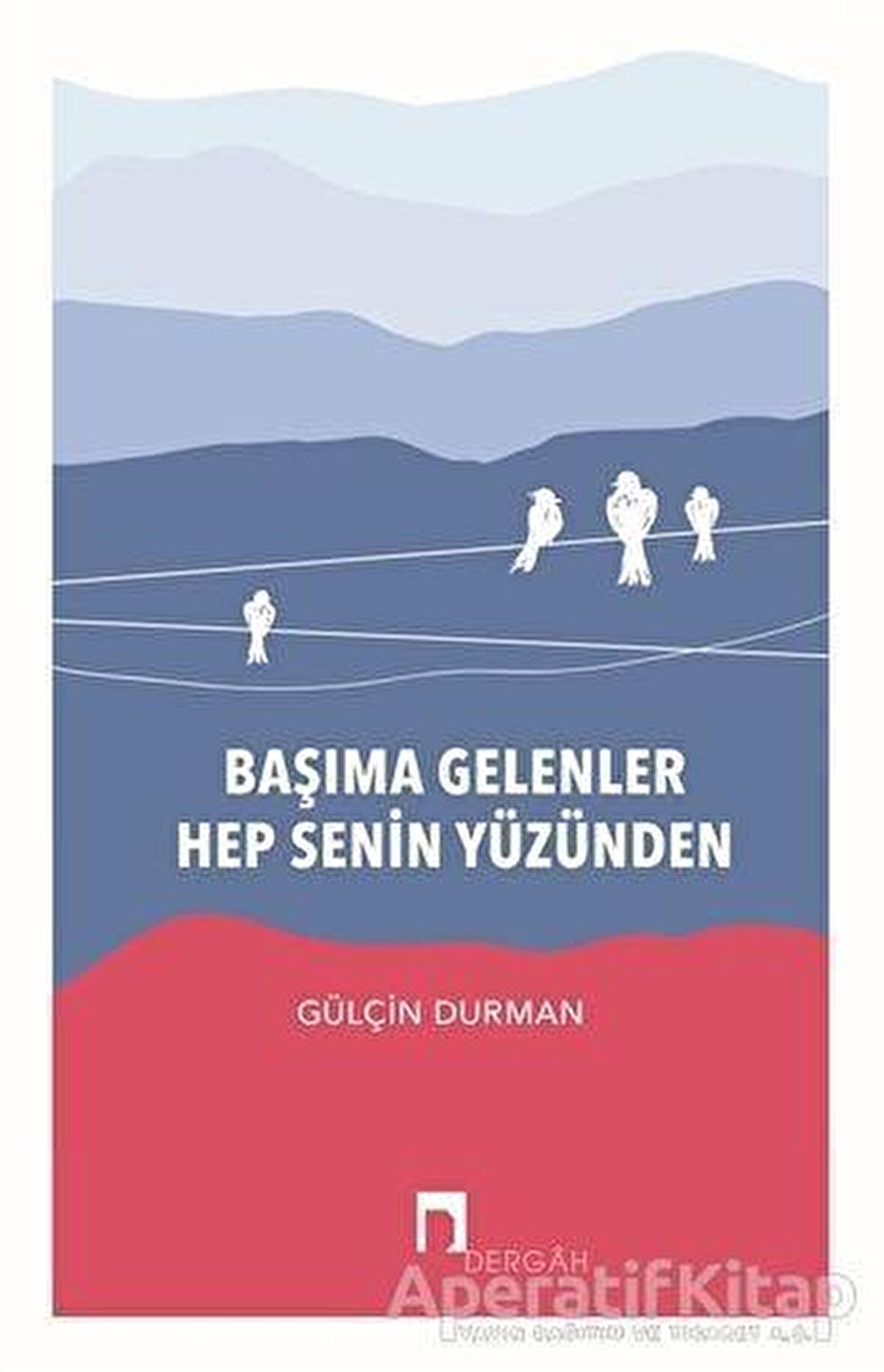 Başıma Gelenler Hep Senin Yüzünden