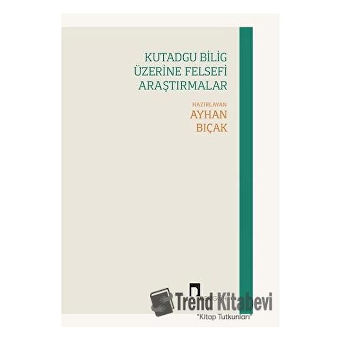 Kutadgu Bilig Üzerine Felsefi Araştırmalar