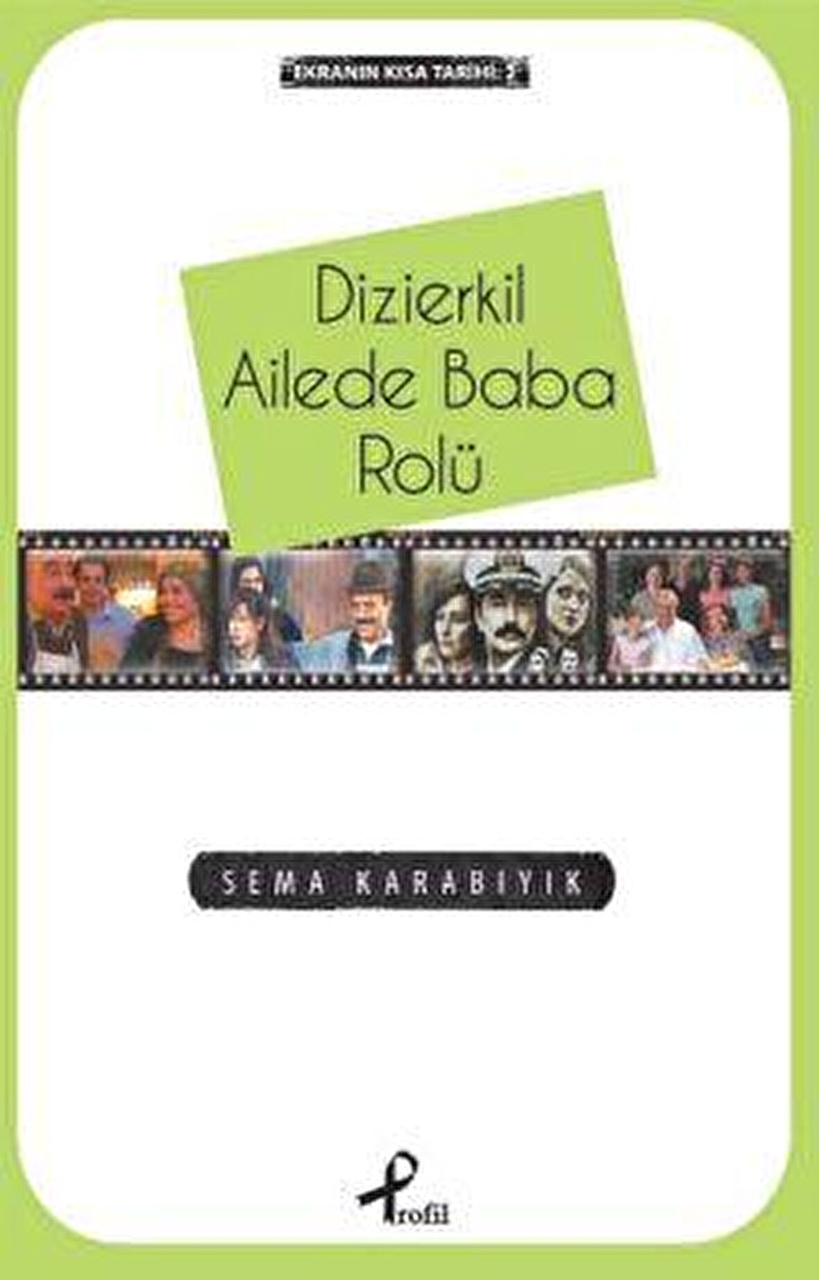 Ekranın Kısa Tarihi 2: Dizierkil Ailede Baba Rolü