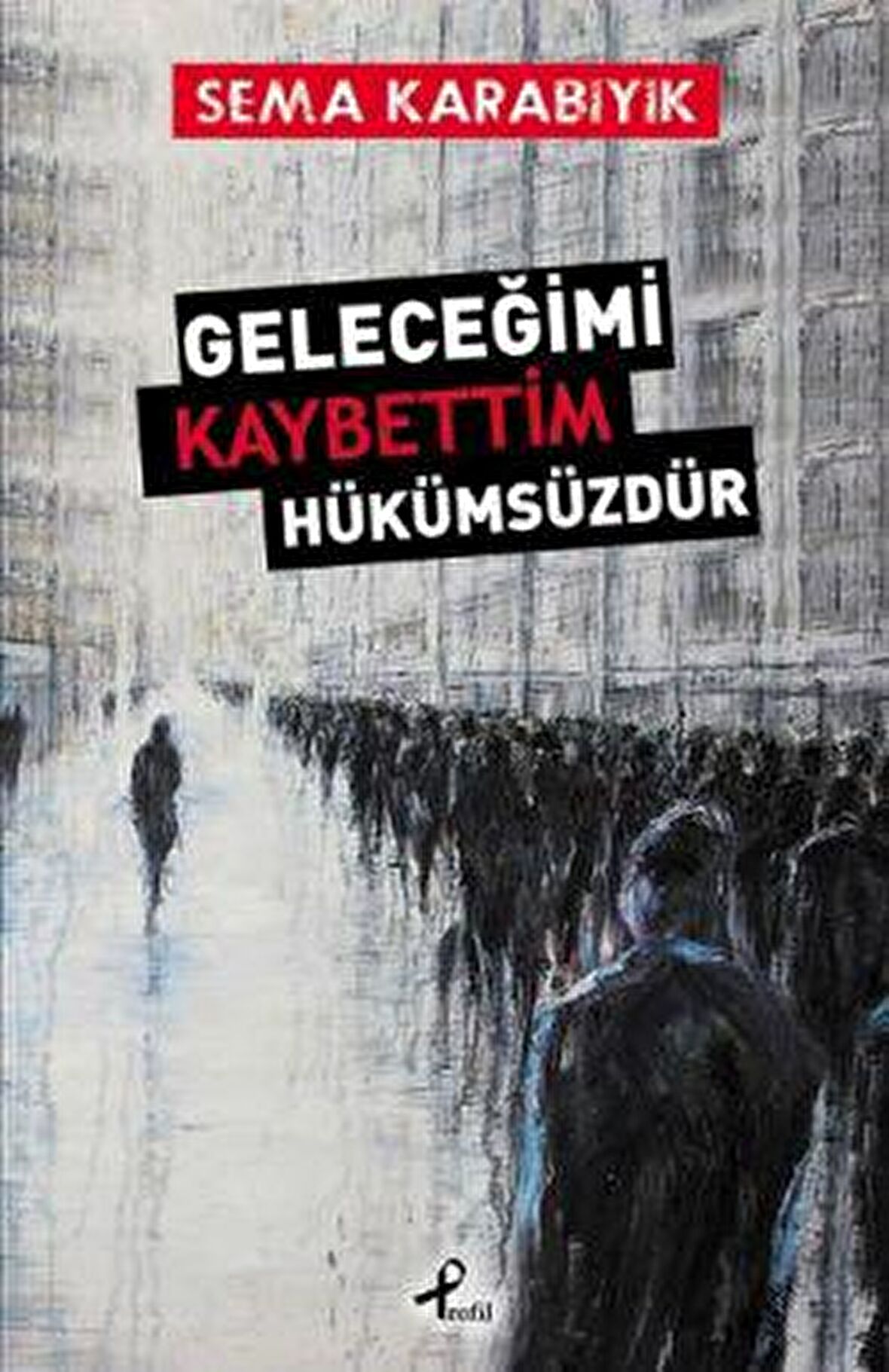 Geleceğimi Kaybettim Hükümsüzdür