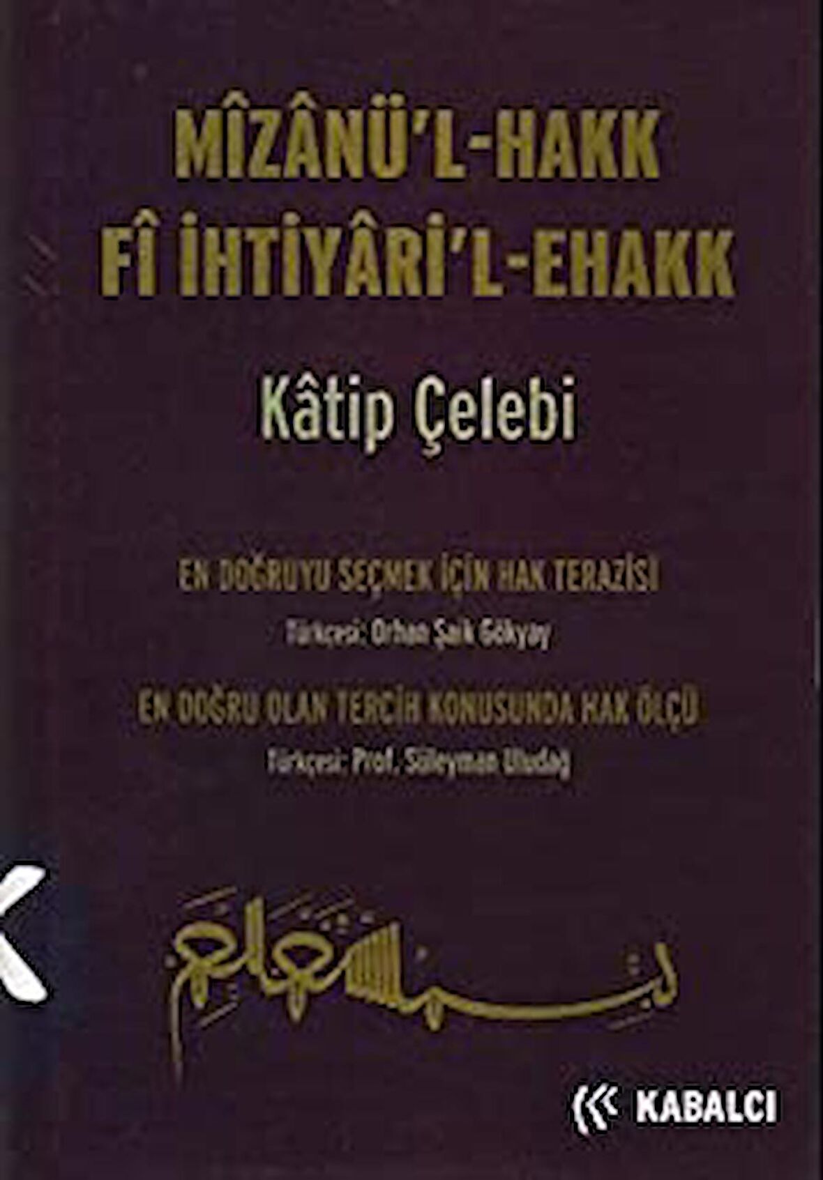 Mizanü’l - Hakk Fi İhtiyari’l-Ehakk