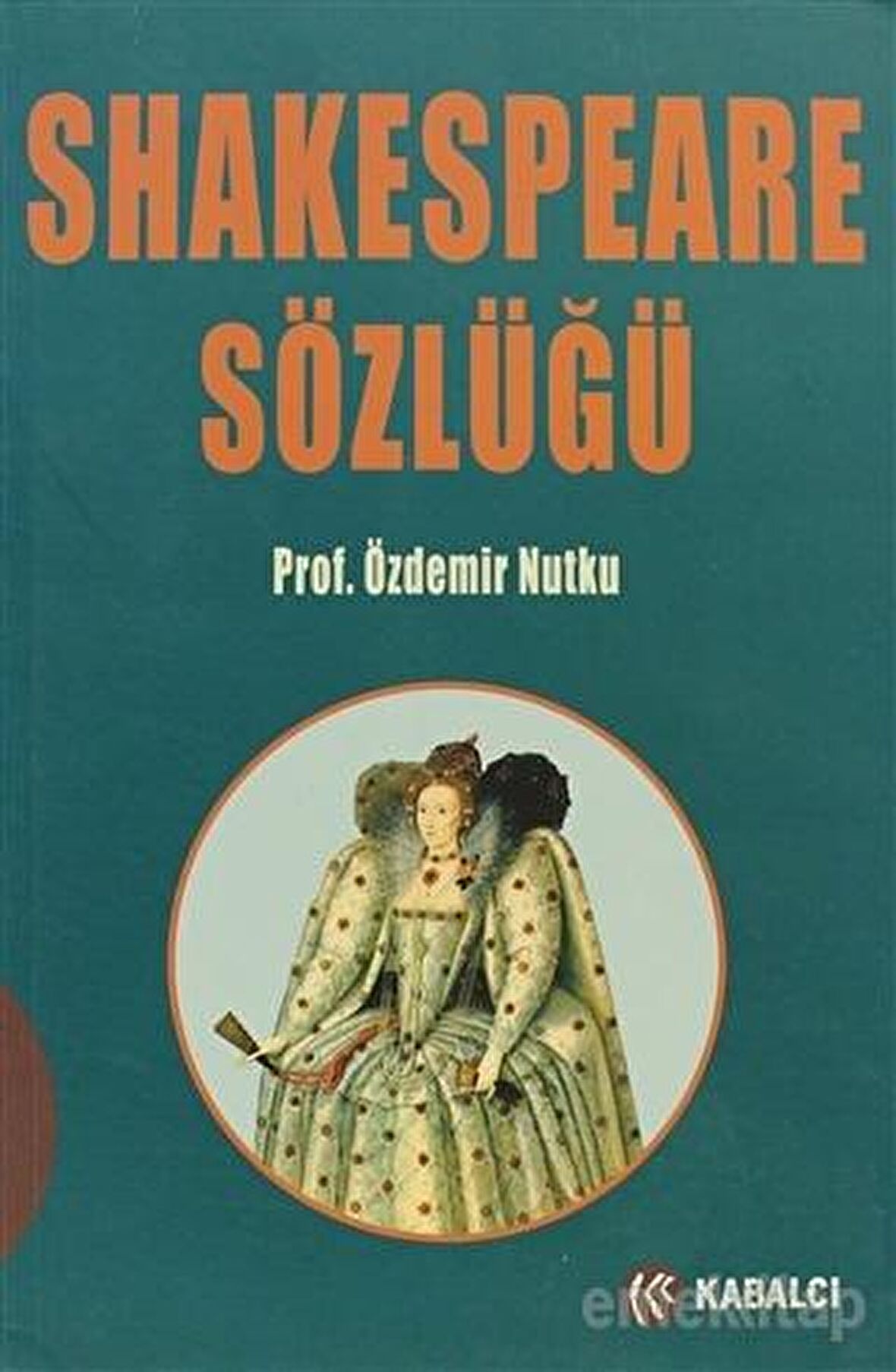 Shakespeare Sözlüğü Özdemir Nutku Kabalcı Yayınevi