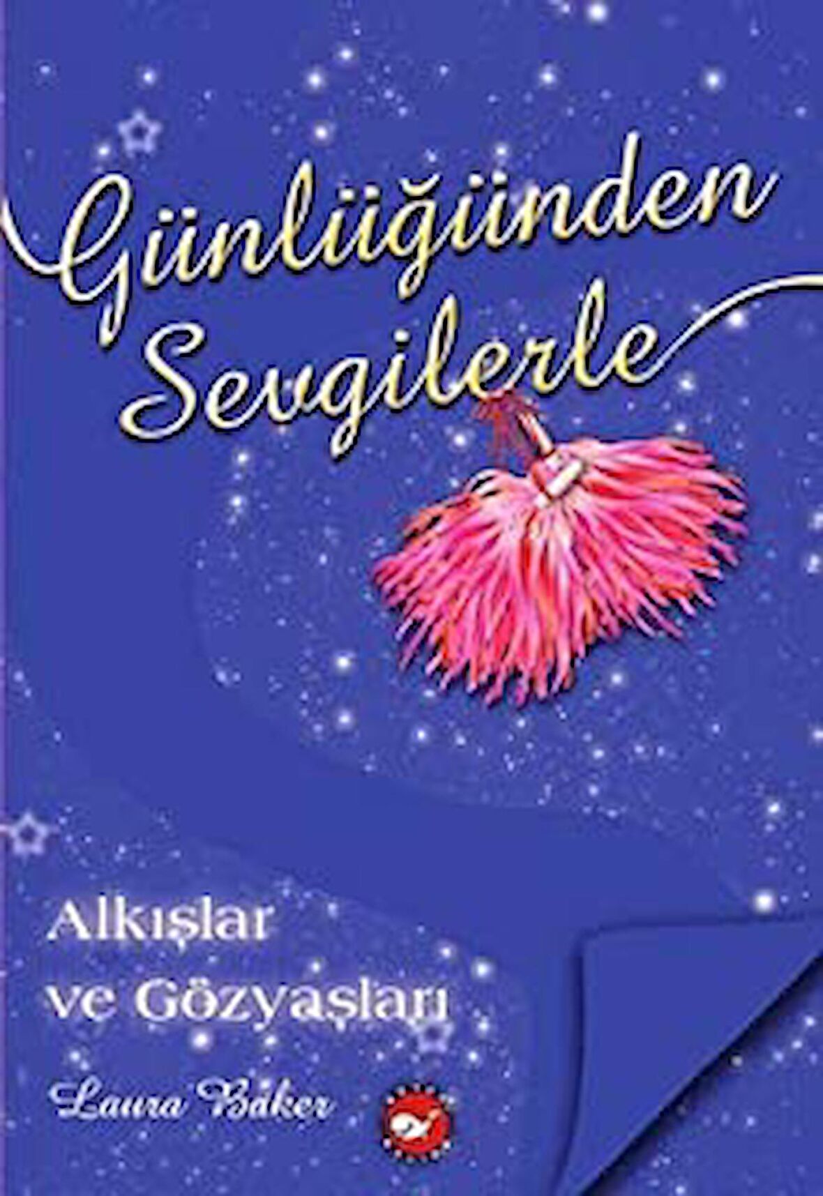 Günlüğünden Sevgilerle : Alkışlar ve Gözyaşları