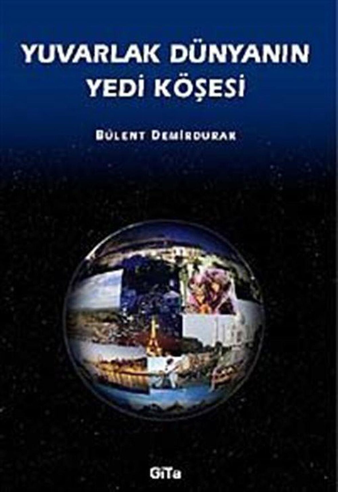 Yuvarlak Dünyanın Yedi Köşesi / Bülent Demirdurak