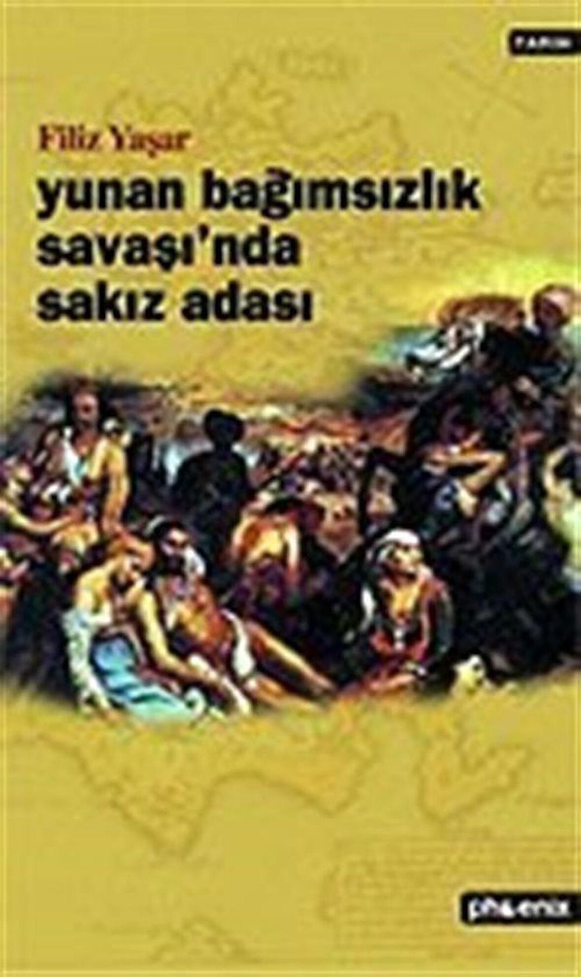 Yunan Bağımsızlık Savaşı'nda Sakız Adası / Filiz Yaşar