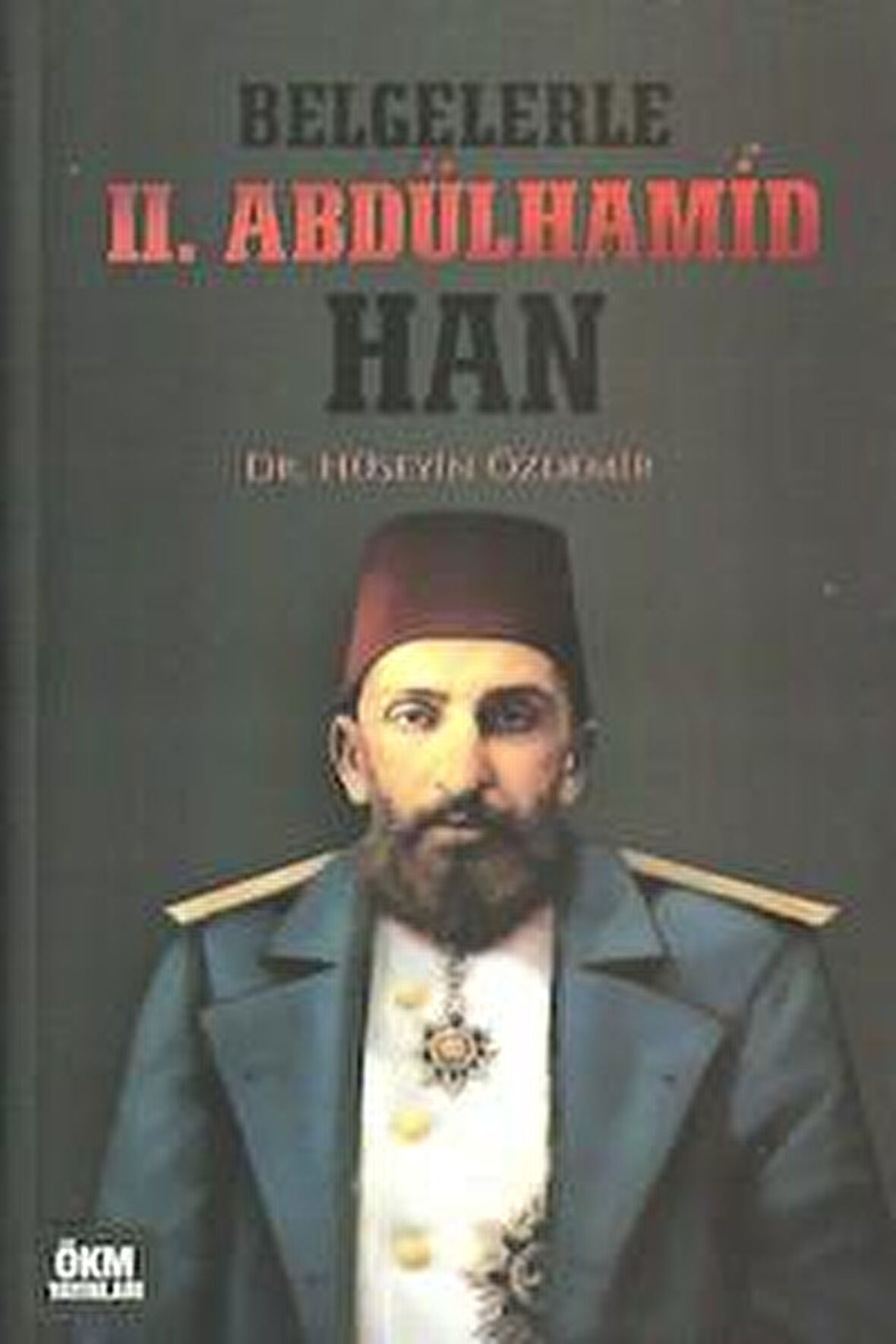 Belgelerle II. Abdülhamid Han