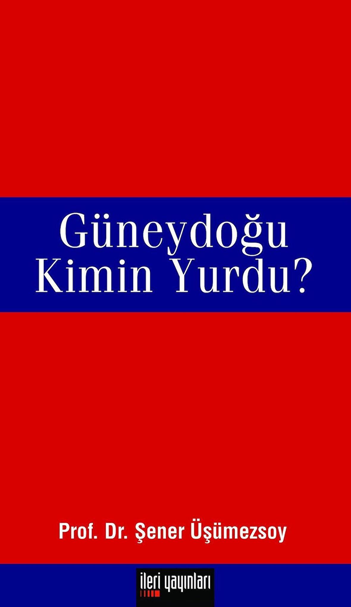 Güneydoğu Kimin Yurdu?