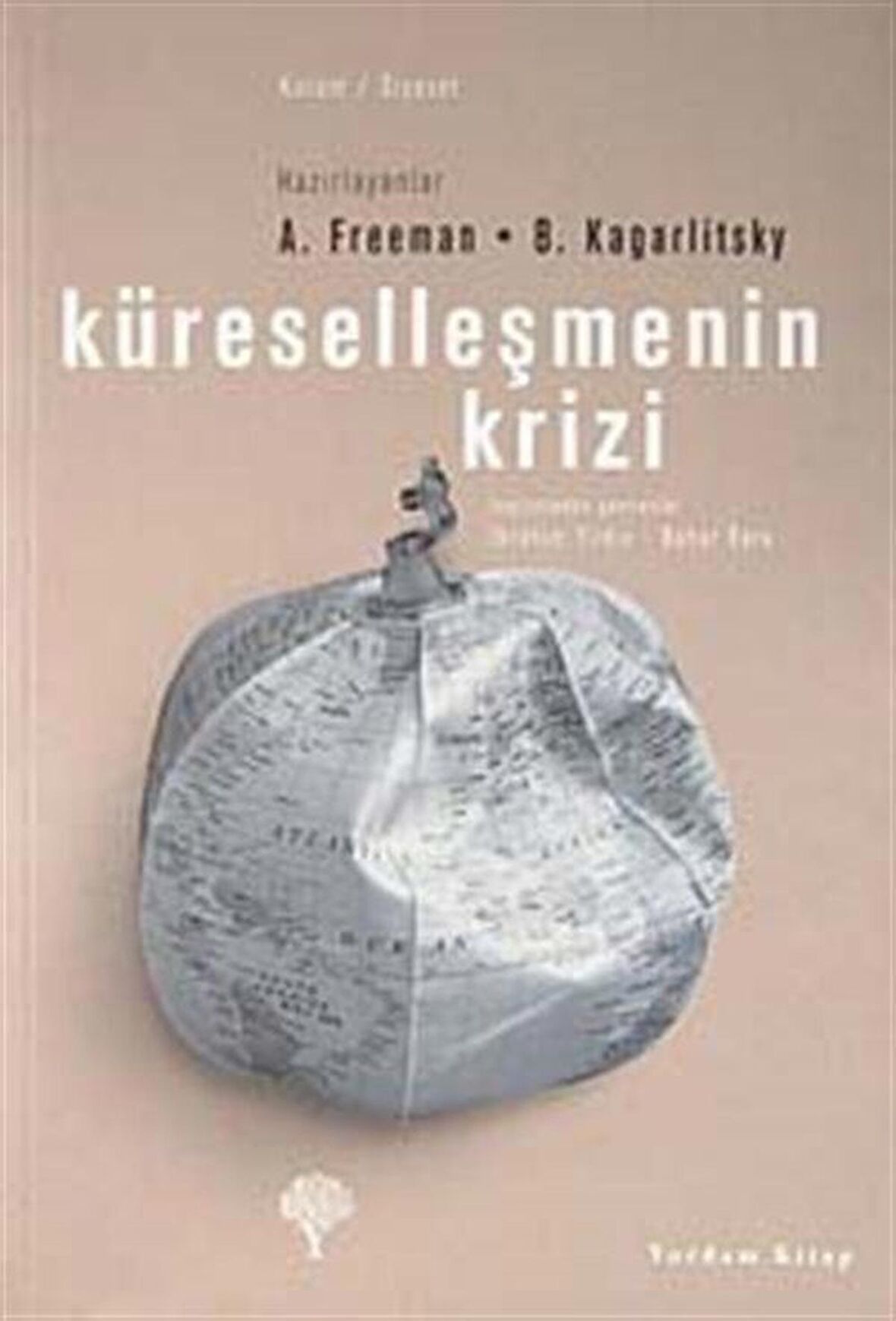 Küreselleşmenin Krizi / Boris Kagarlitsky