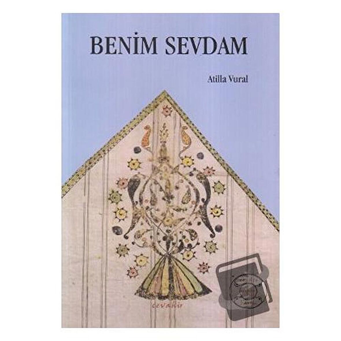 Benim Sevdam / Cevahir Yayınları / Atilla Vural