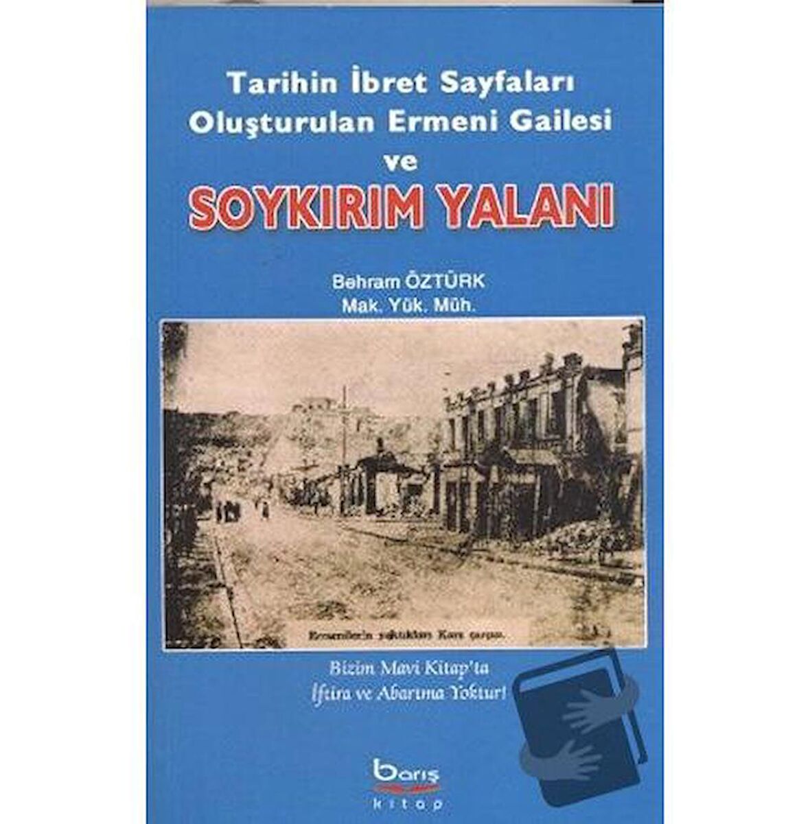 Tarihin İbret Sayfaları Oluşturulan Ermeni Gailesi ve Soykırım Yalanı