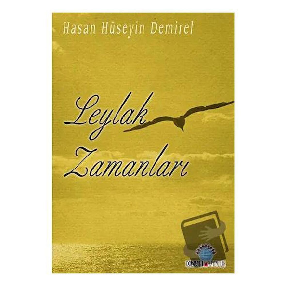 Leylak Zamanları / Ozan Yayıncılık / Hasan Hüseyin Demirel