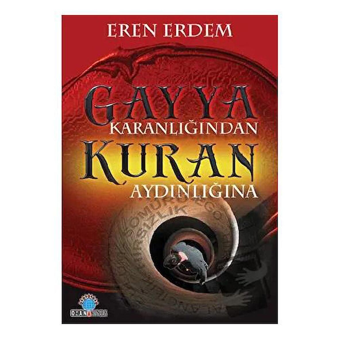 Gayya Karanlığından Kuran Aydınlığına