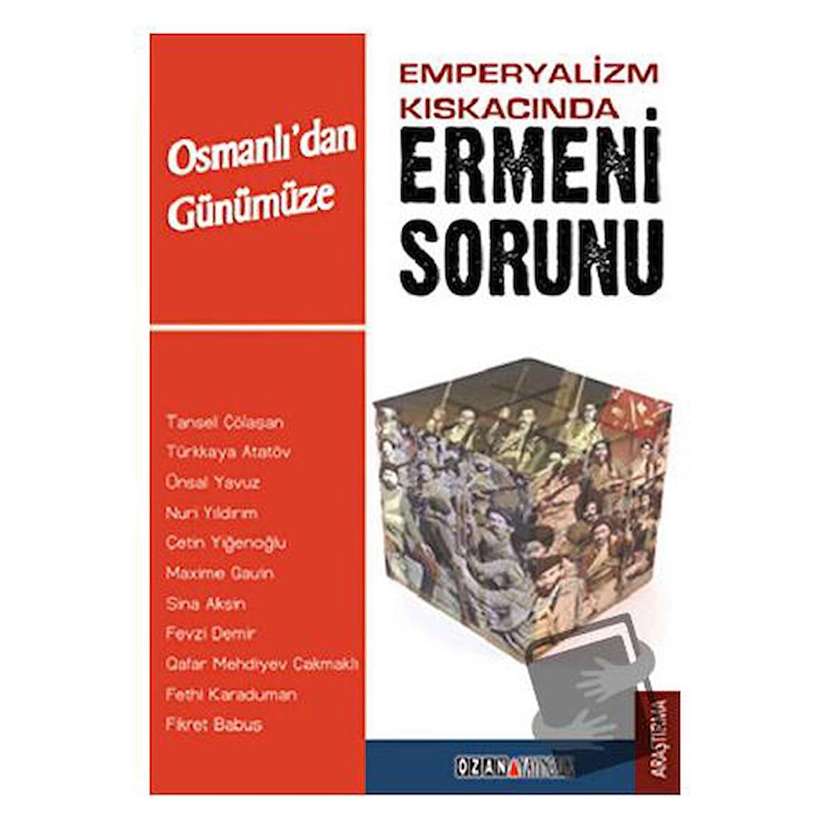 Emperyalizm Kıskacında Osmanlı'dan Günümüze  Ermeni Sorunu