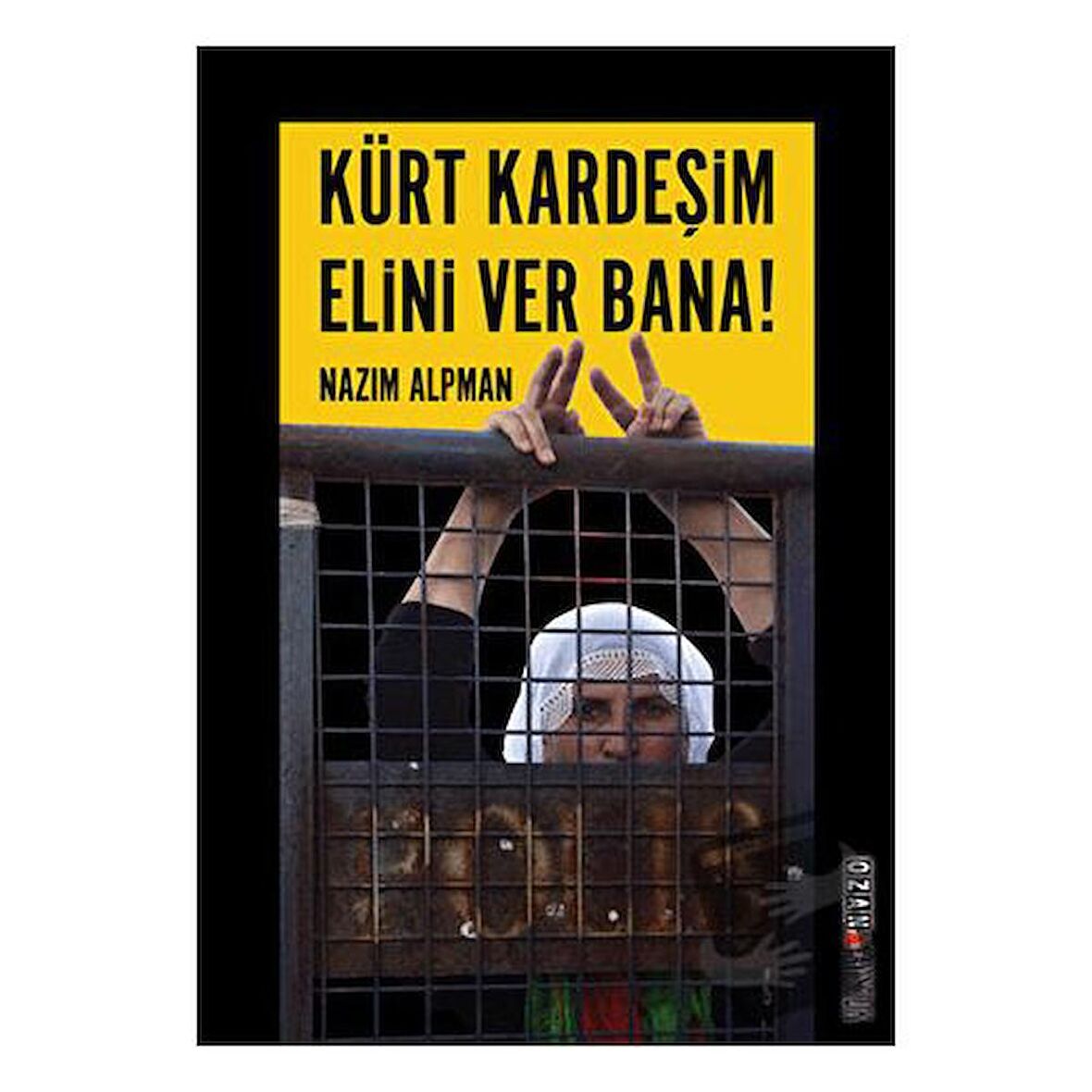 Kürt Kardeşim Elini Ver Bana!